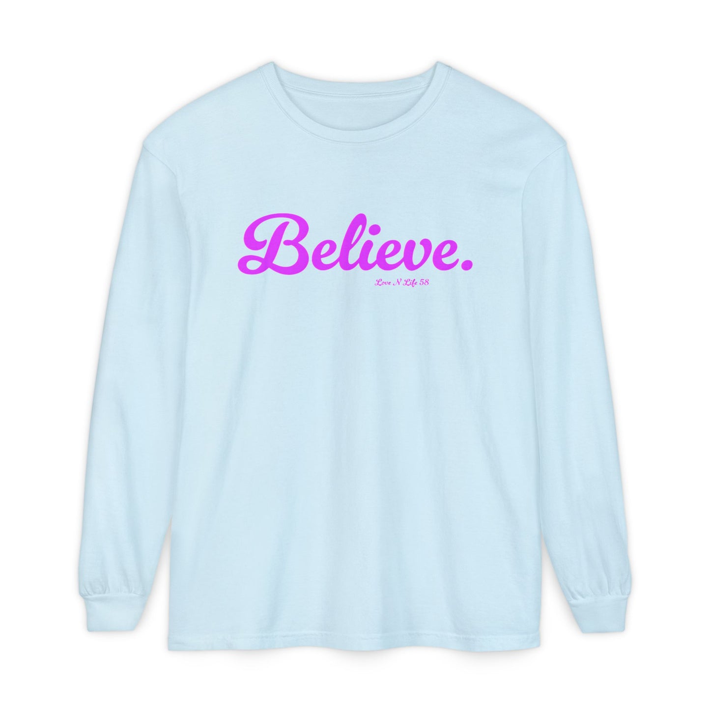 Believe. Long Sleeve Tee