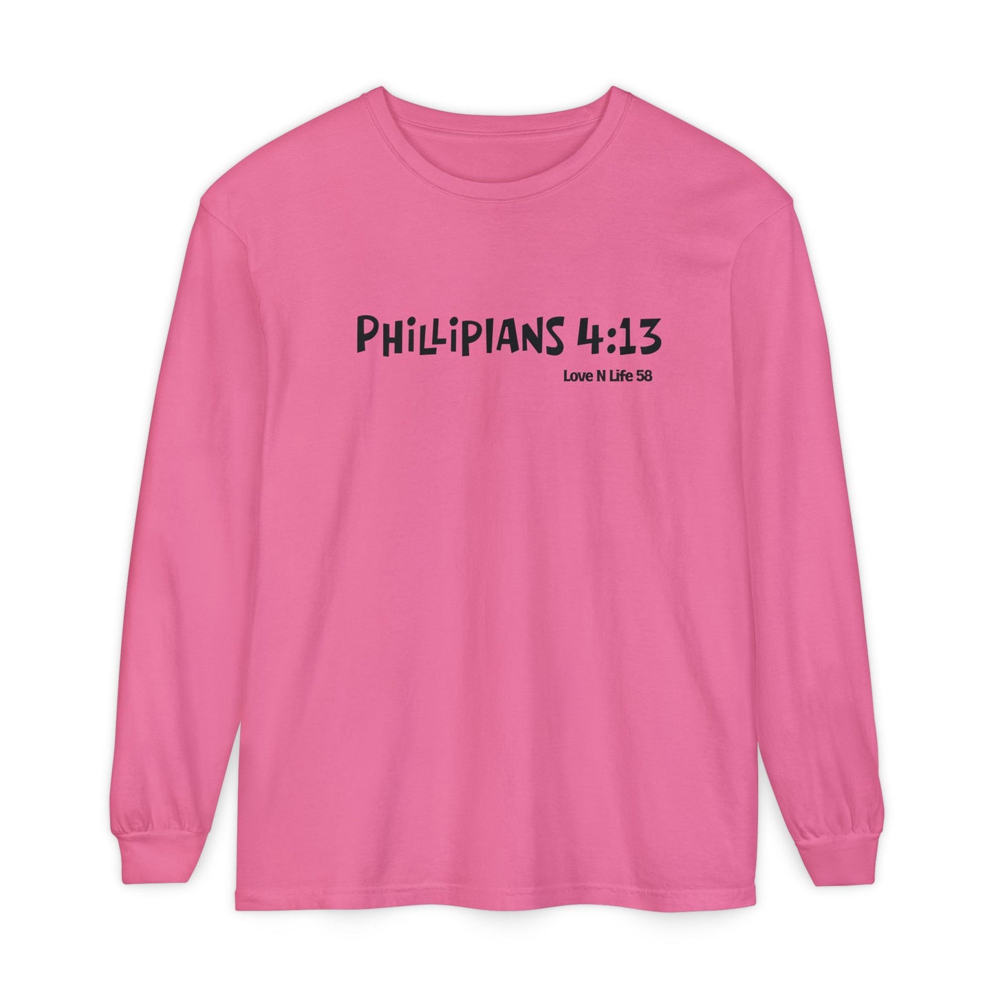 Philippians 4:13 Long Sleeve Shirt —I Can Do All Things