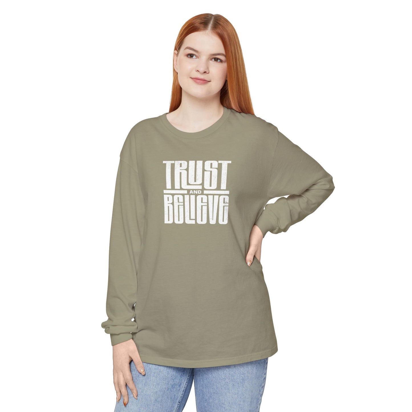 Trust and Believe Comfort Colors Long Sleeve