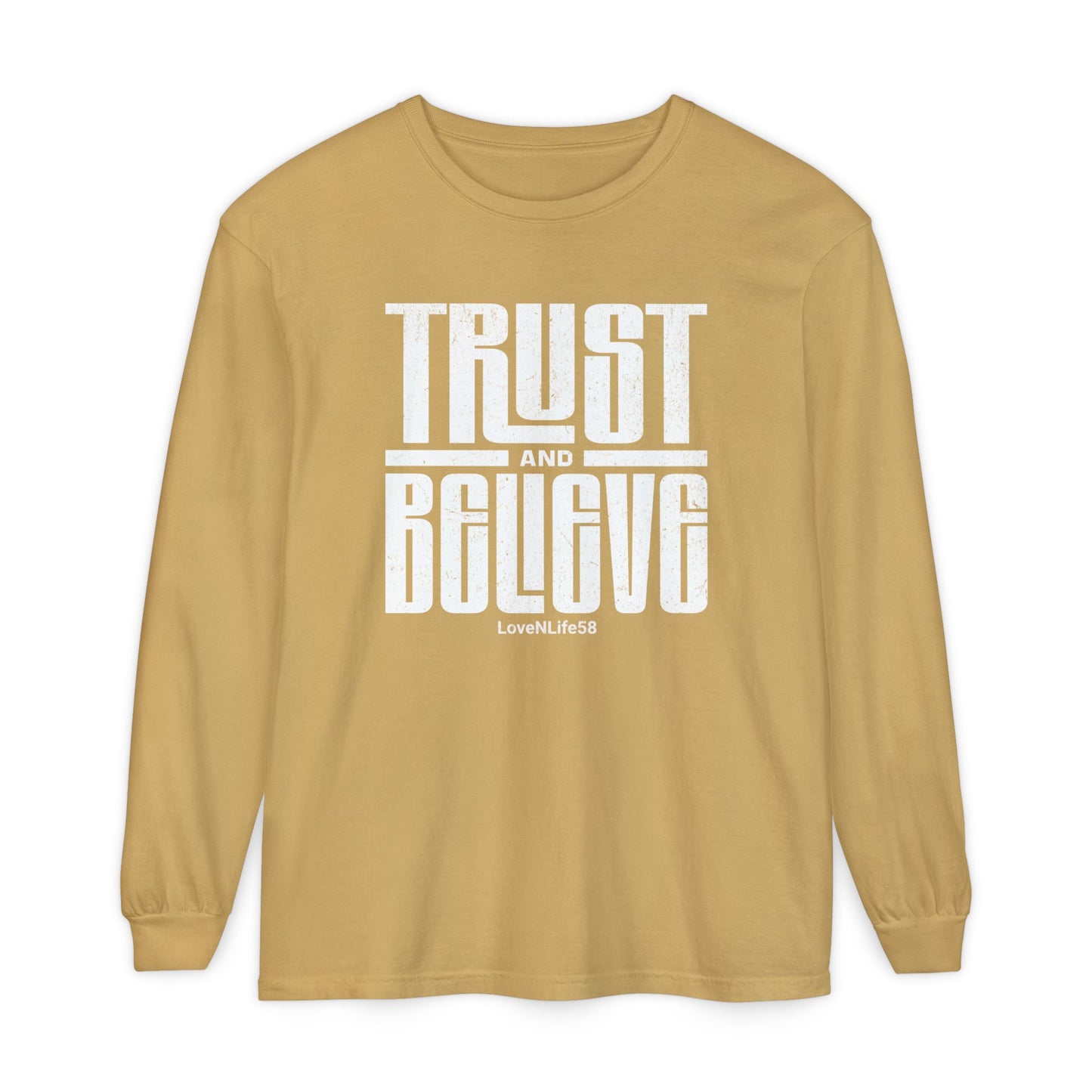 TRUST and BELIEVE Long Sleeve Tee