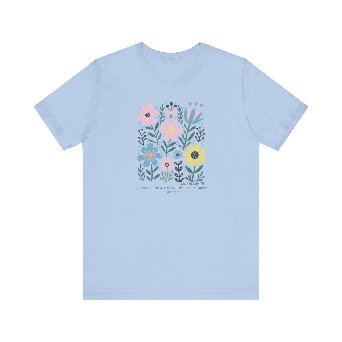 "Consider How the Wildflowers Grow" - Bella Canvas 3001