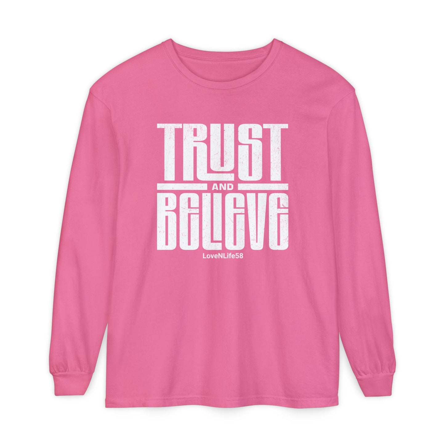 TRUST and BELIEVE Long Sleeve Tee