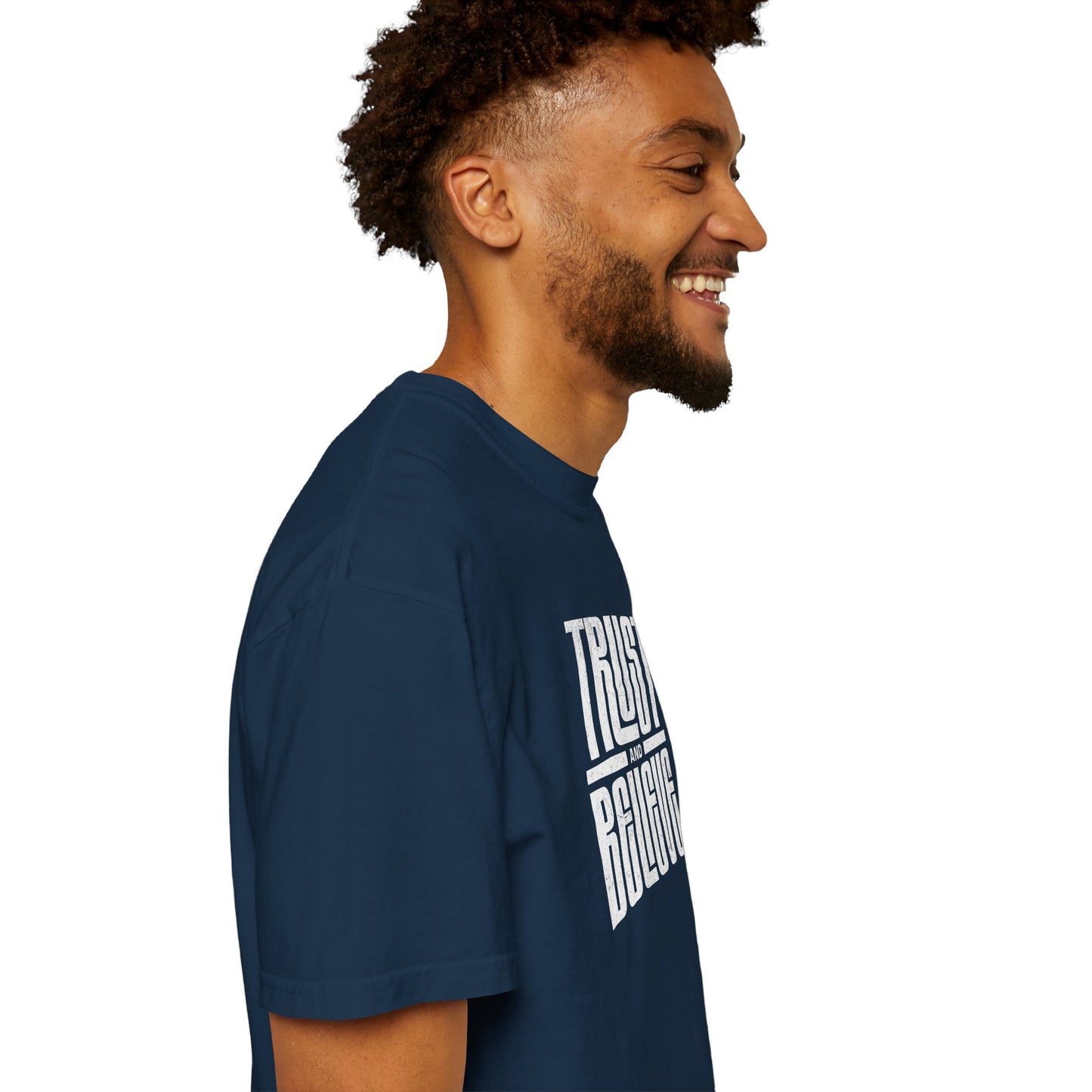 Trust and Believe - Comfort Colors