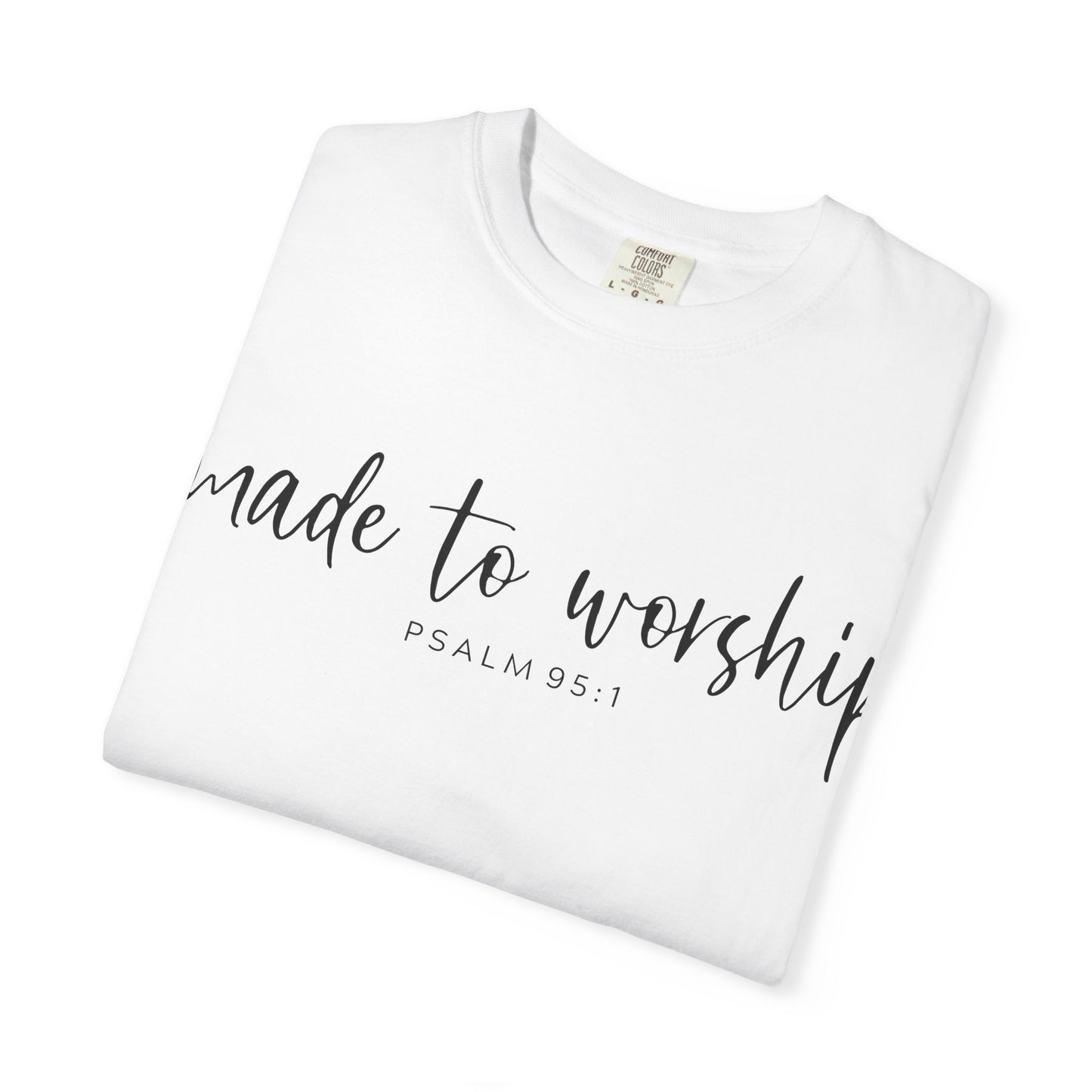 Made to Worship Tee - Comfort Colors