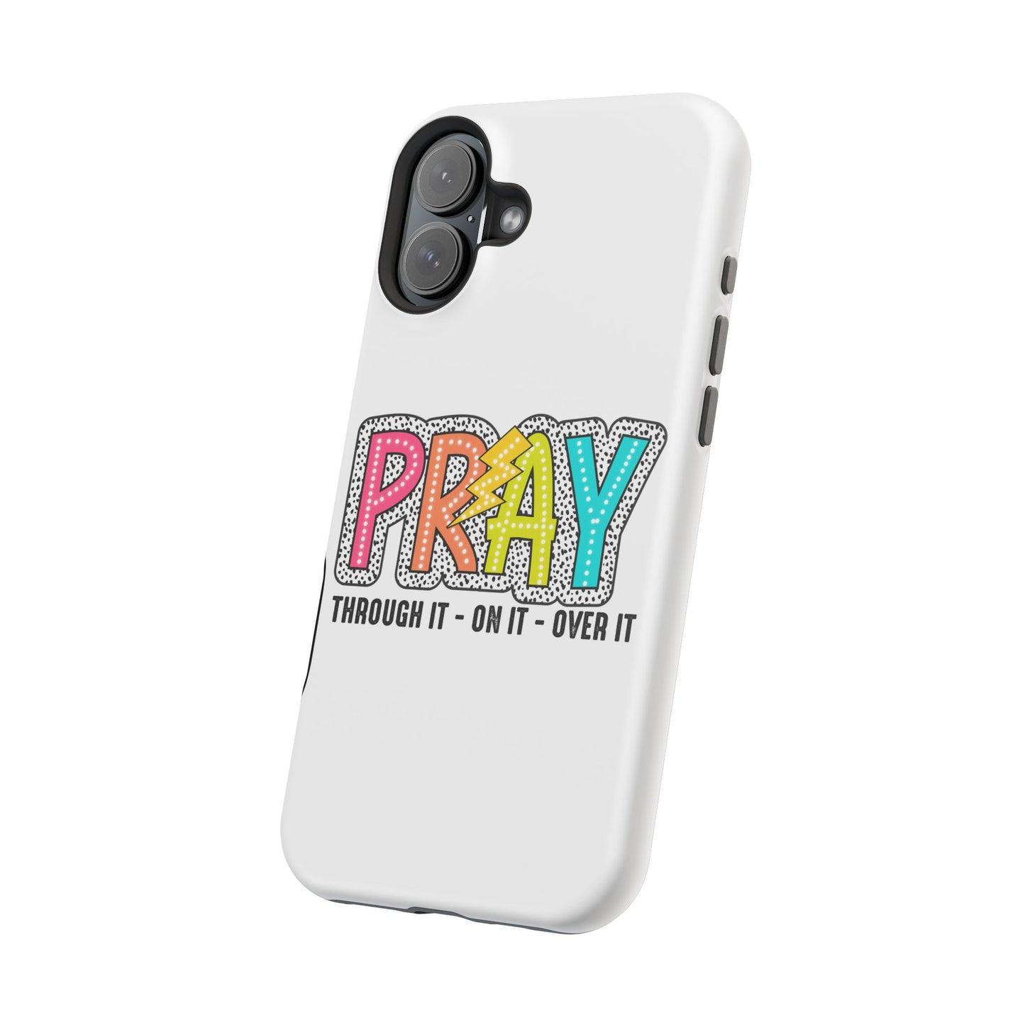 Pray Magnetic Phone Case - Inspirational Tough Case, Prayer Phone Cover