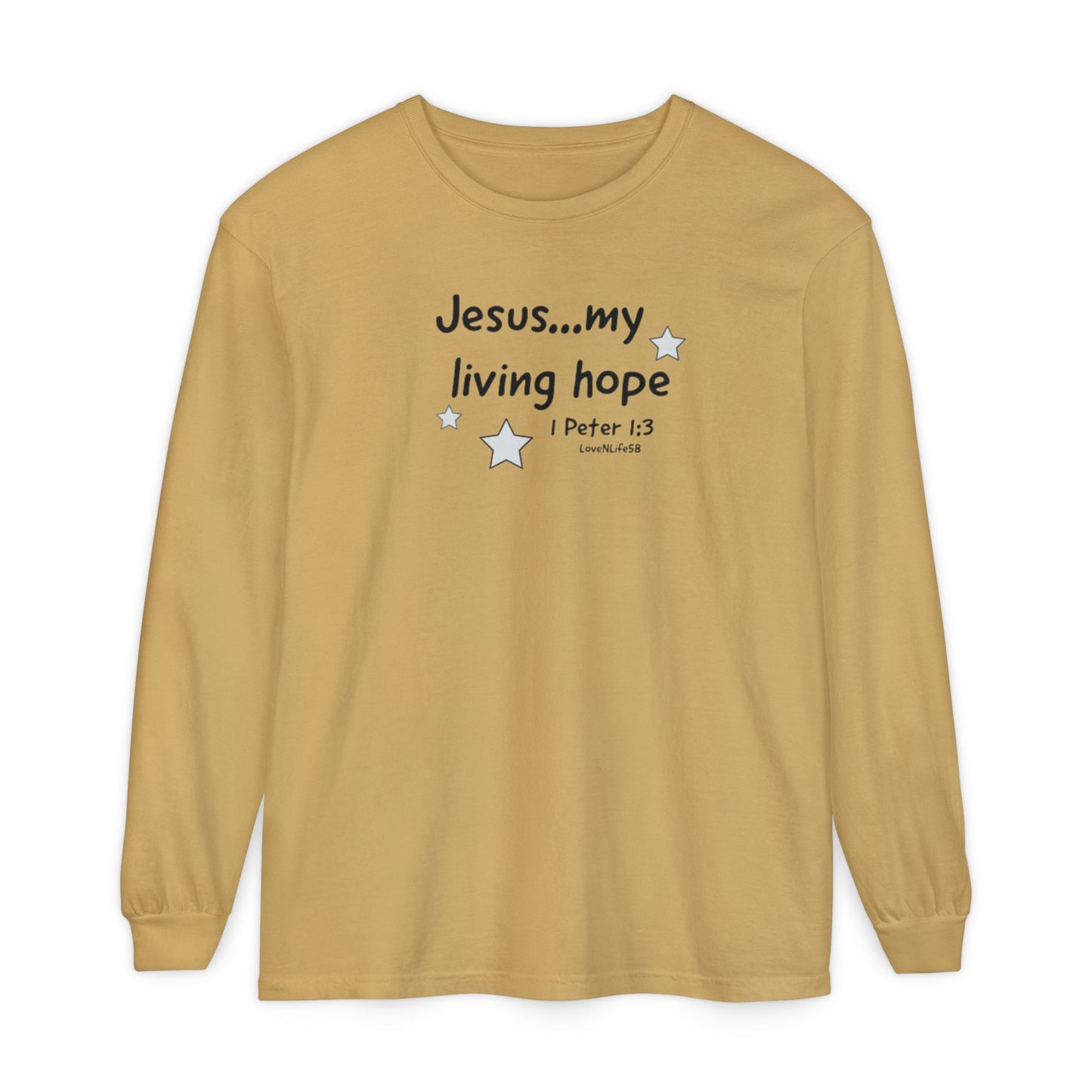 Jesus My Living Hope Tee - Comfort Colors Long Sleeve