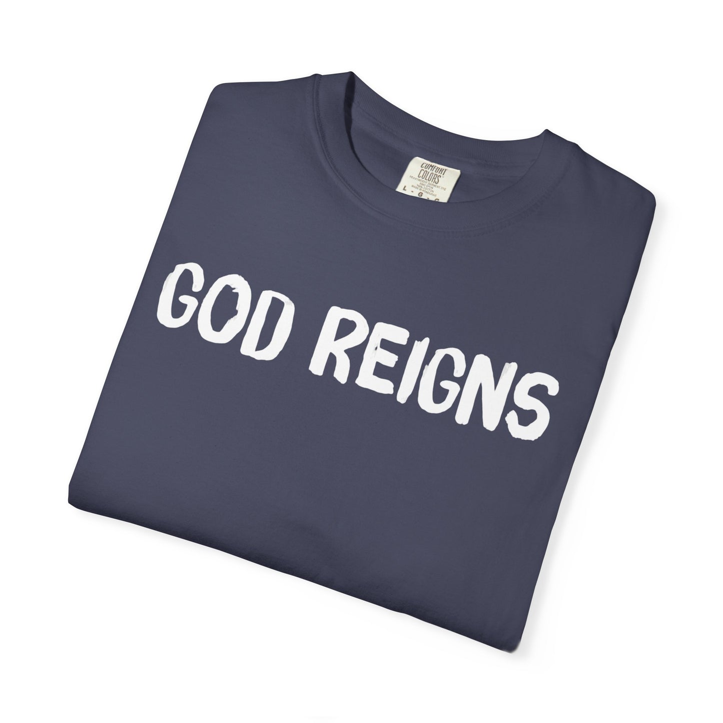 God Reigns - Comfort Colors