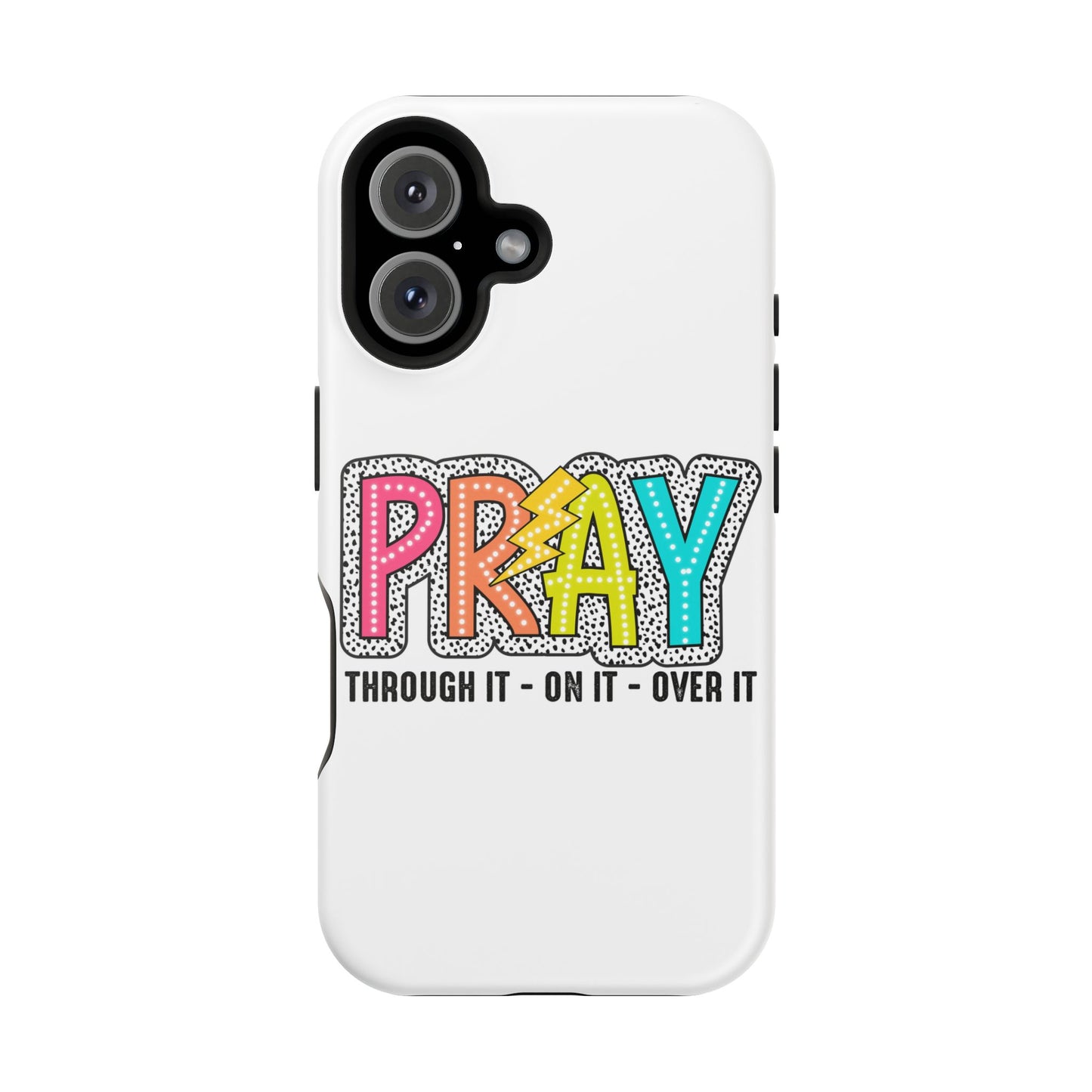 Pray Magnetic Phone Case - Inspirational Tough Case, Prayer Phone Cover