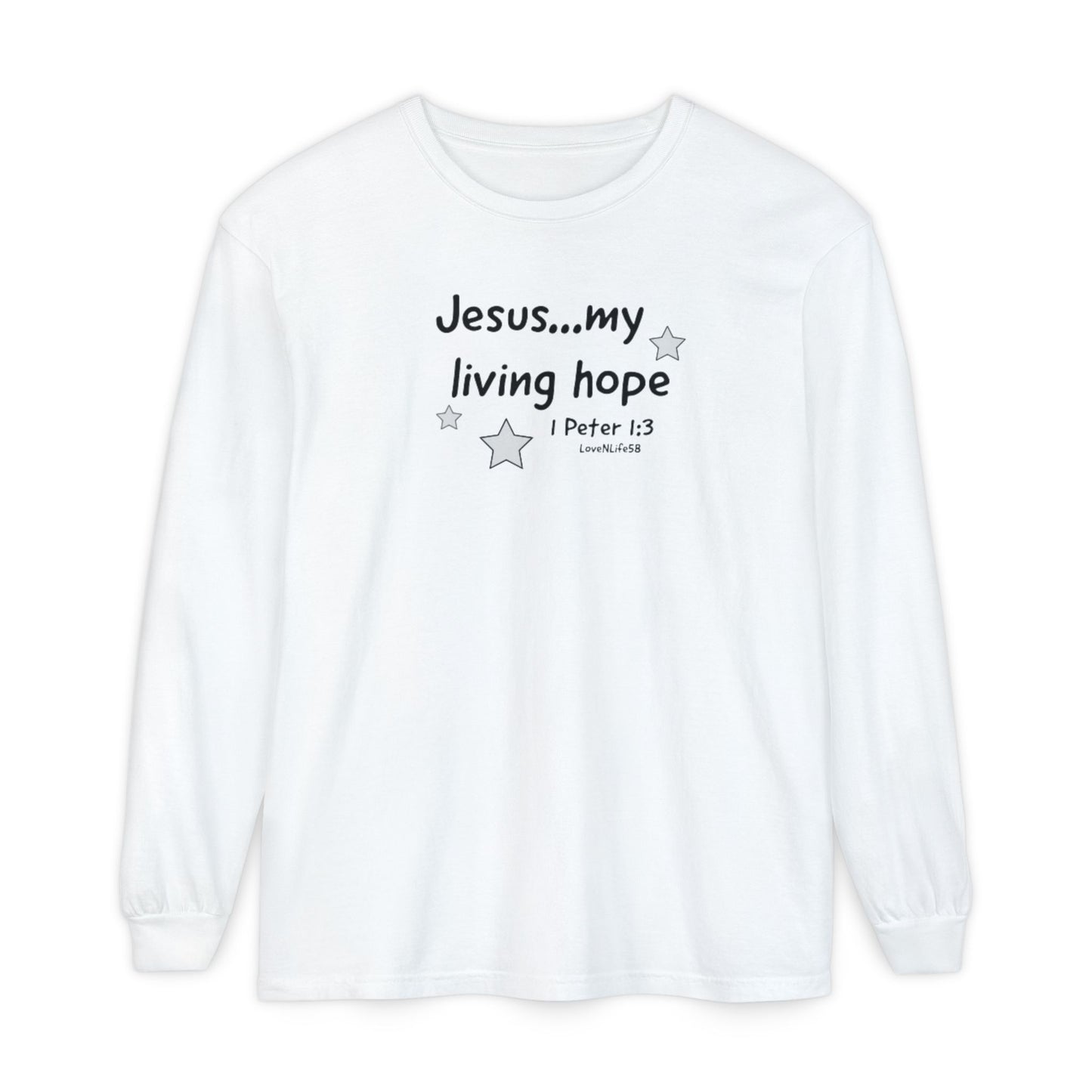 Jesus My Living Hope Tee - Comfort Colors Long Sleeve