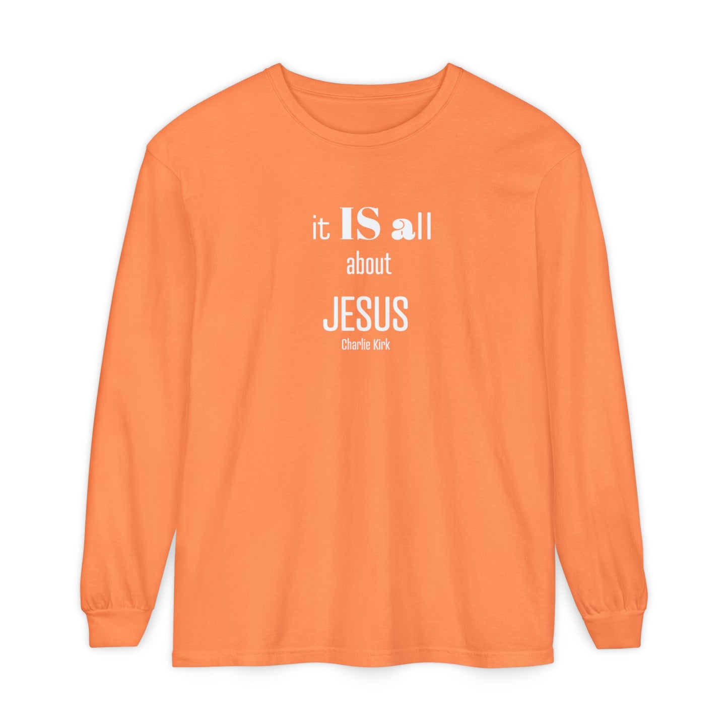It IS all About JESUS Charlie Kirk TEE - Comfort Colors