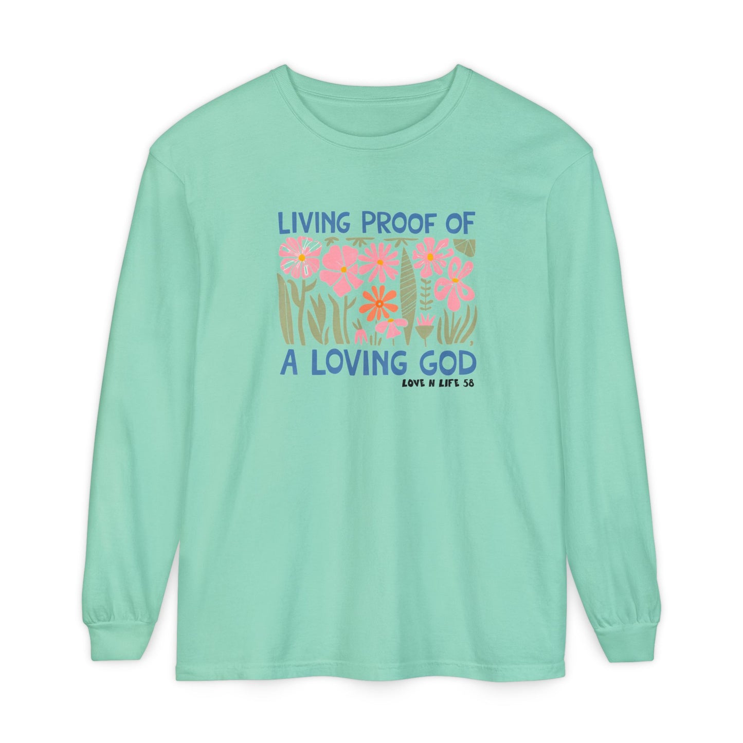 Living Proof of a Loving God Long Sleeve Tee