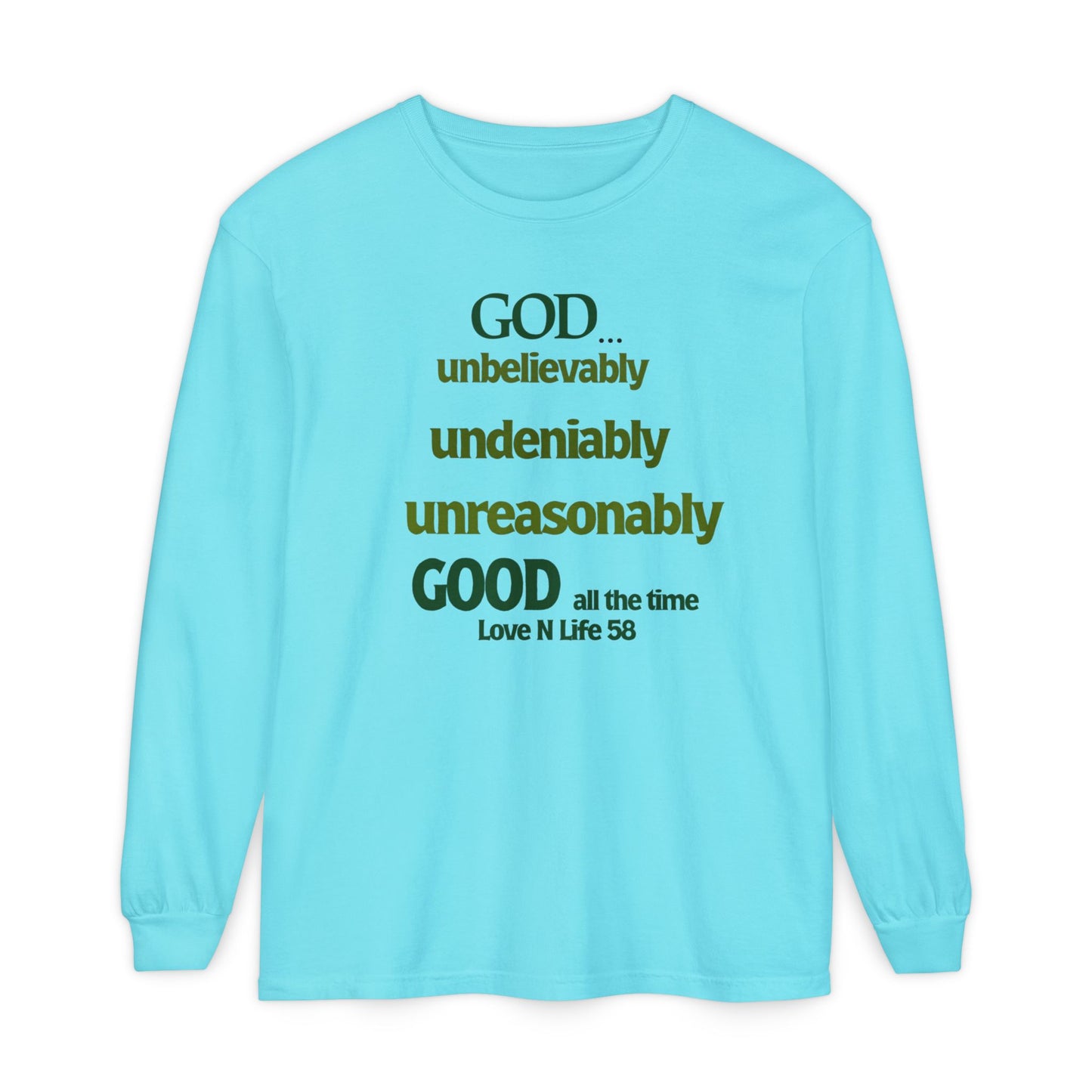 God Unbelievably Good Long Sleeve Tee
