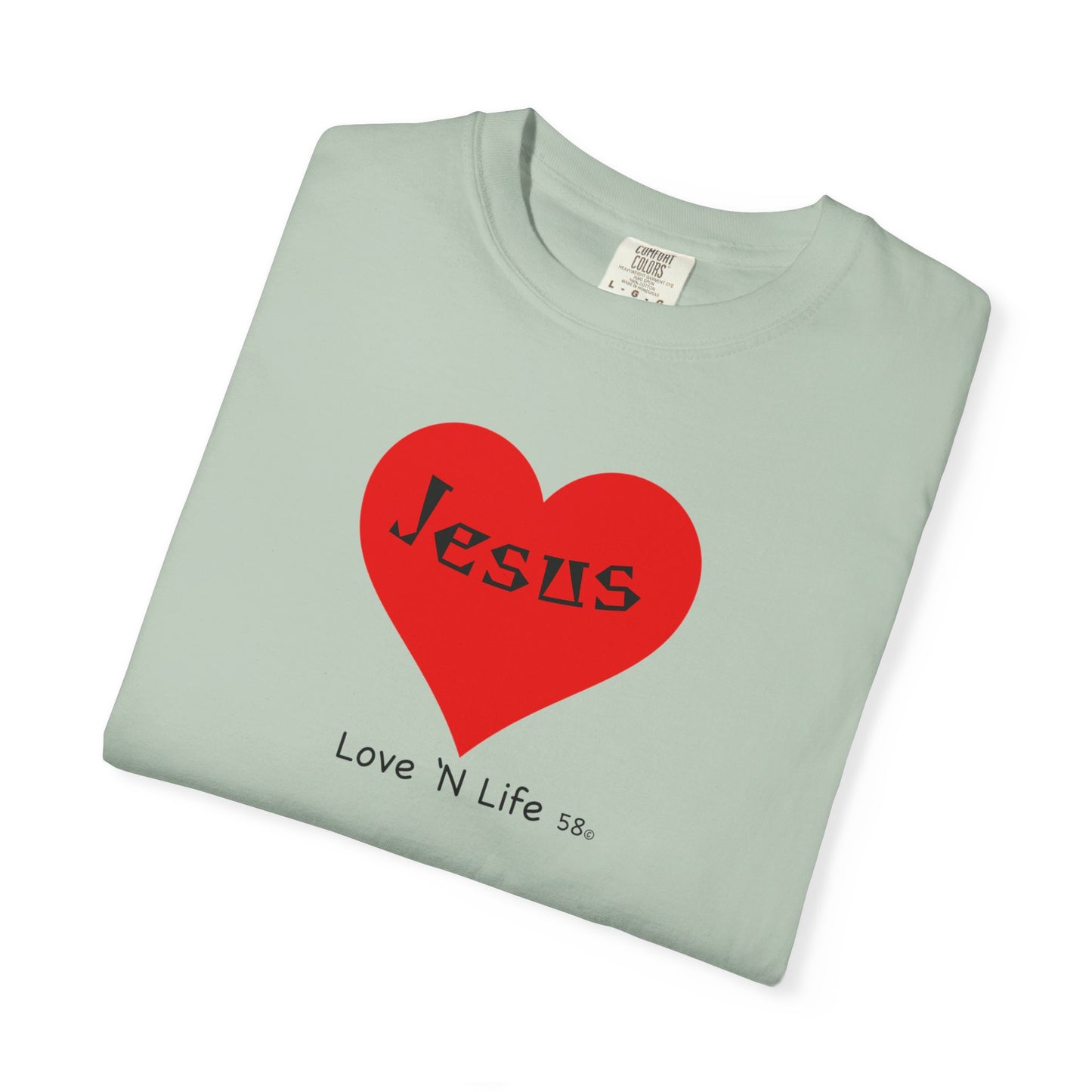 Jesus is Love N Life 58 Tee - Comfort Colors