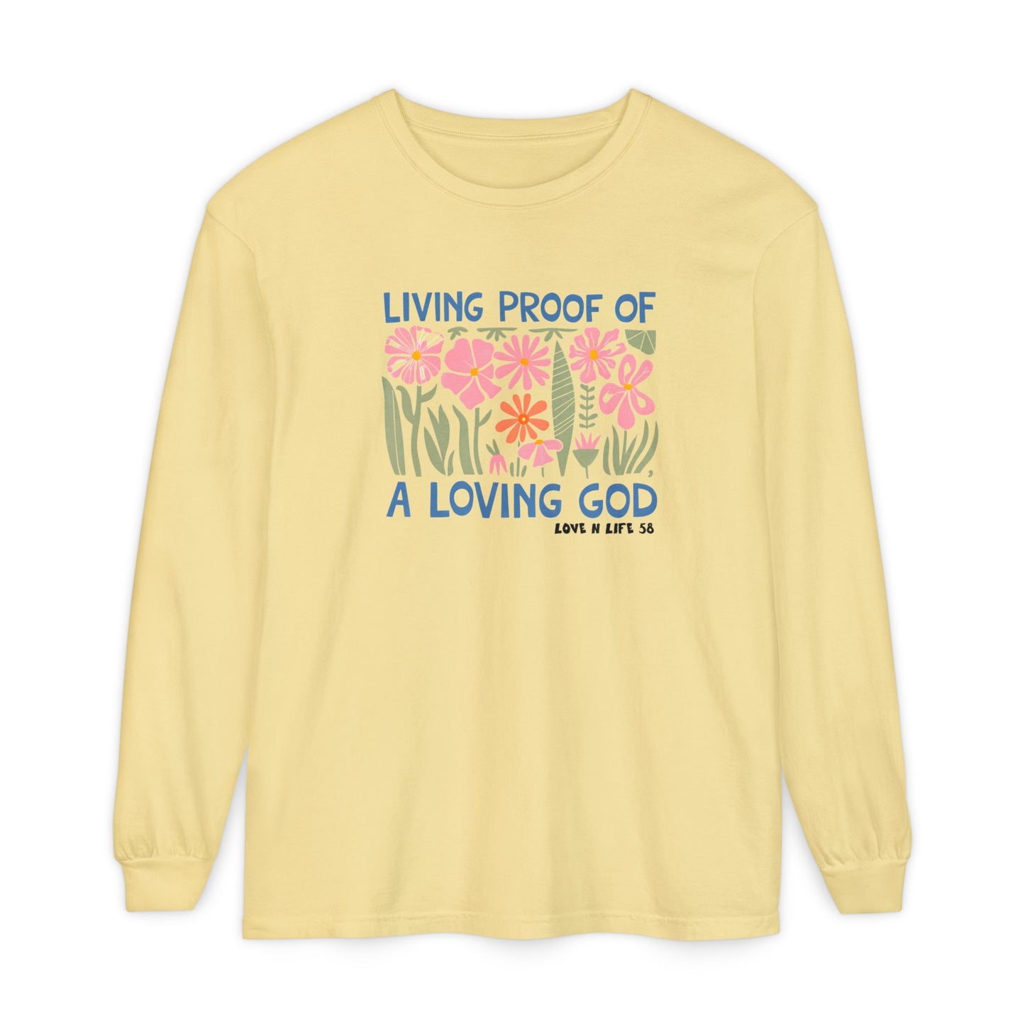 Living Proof of a Loving God Long Sleeve Tee