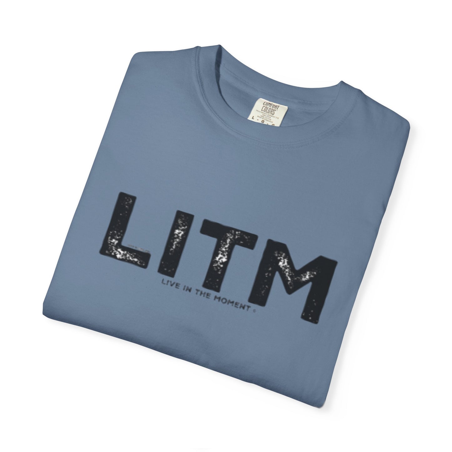 LITM - Live In The MOMENT Tee - Comfort Colors