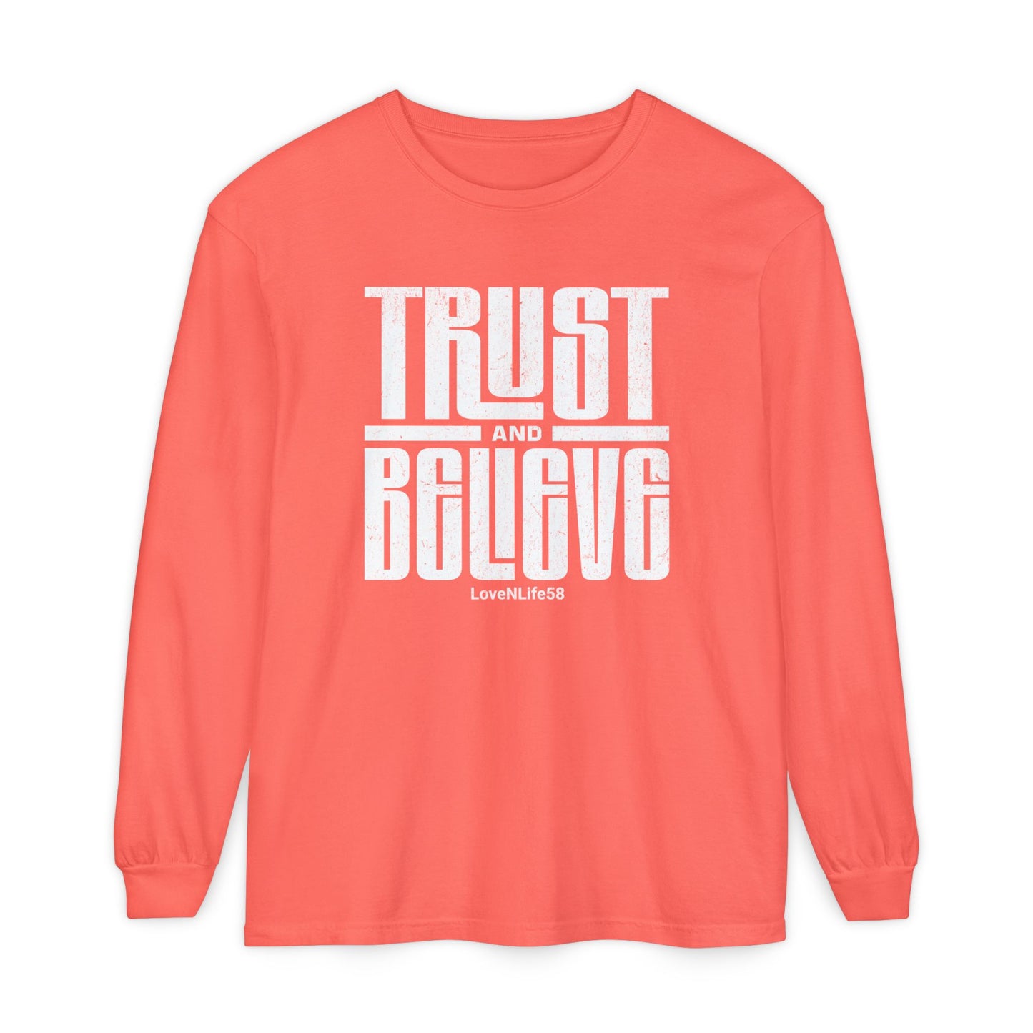 TRUST and BELIEVE Long Sleeve Tee