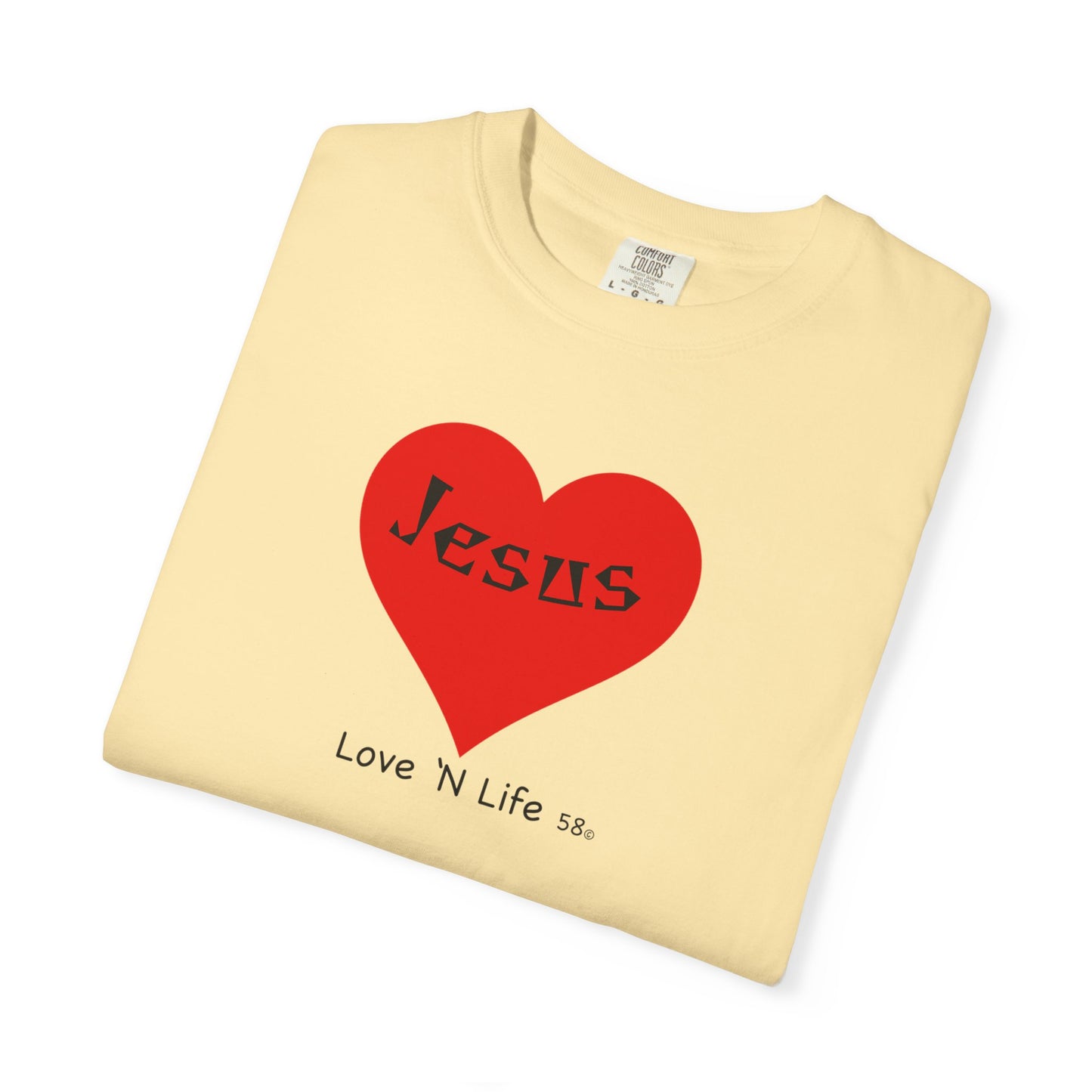 Jesus is Love N Life 58 Tee - Comfort Colors