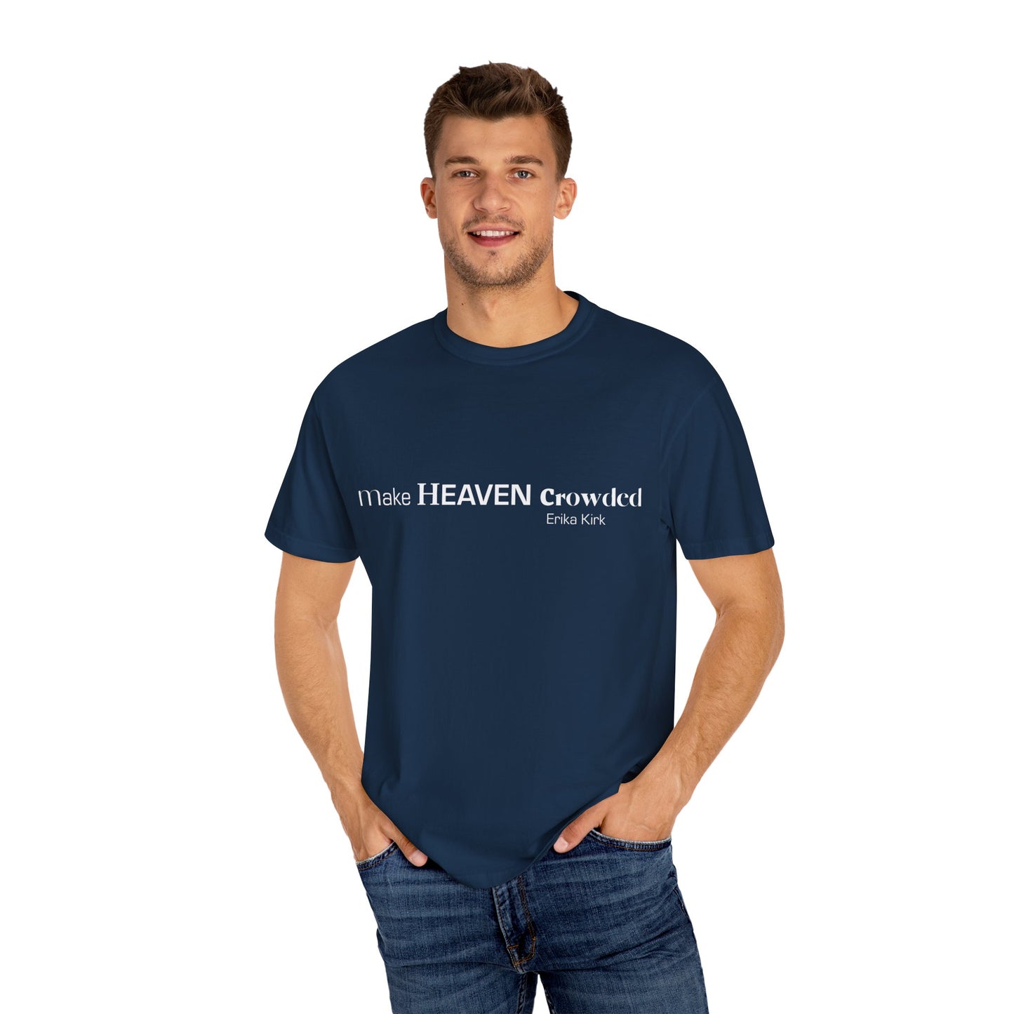 Make Heaven Crowded Tee Erika Kirk - Comfort Colors