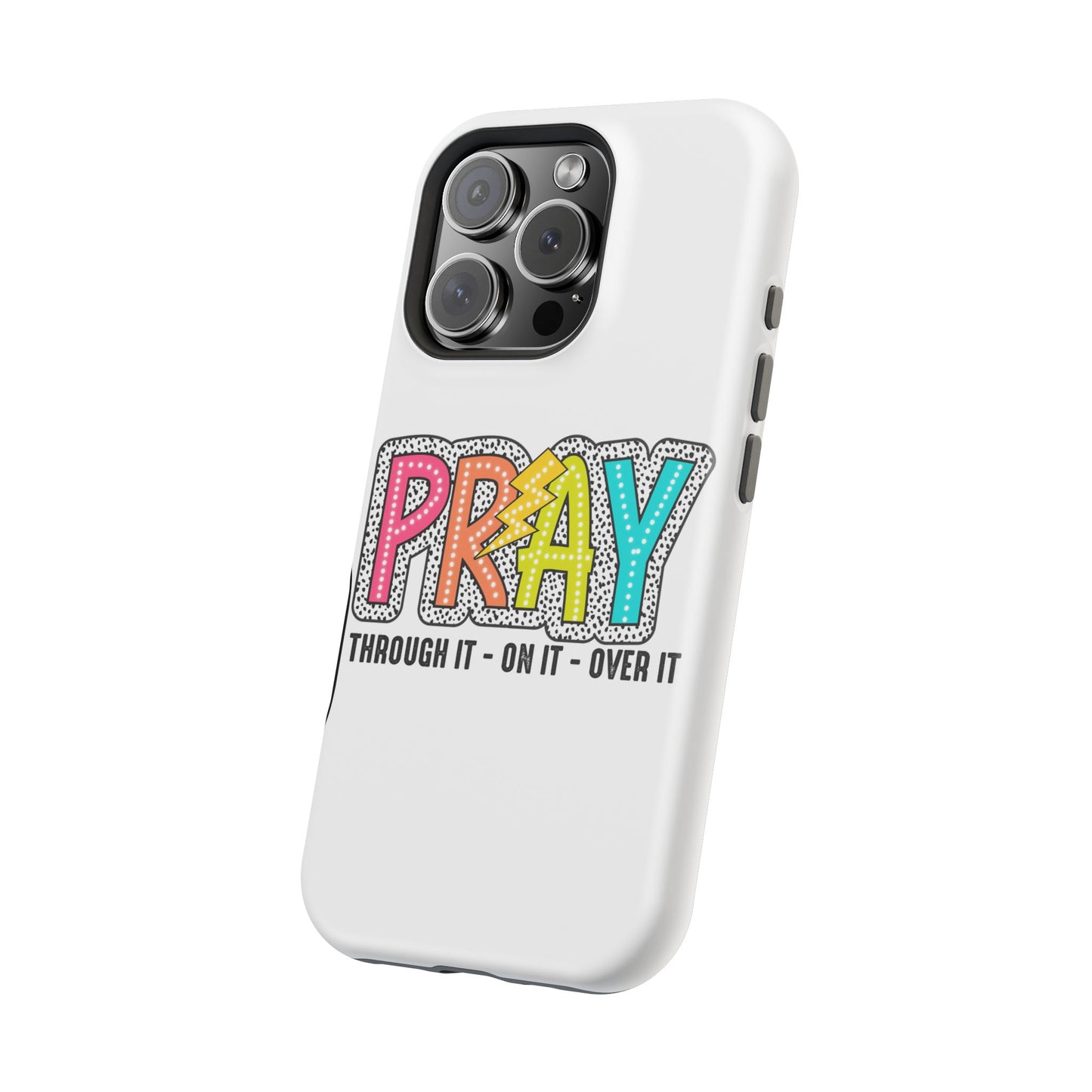 Pray Magnetic Phone Case - Inspirational Tough Case, Prayer Phone Cover