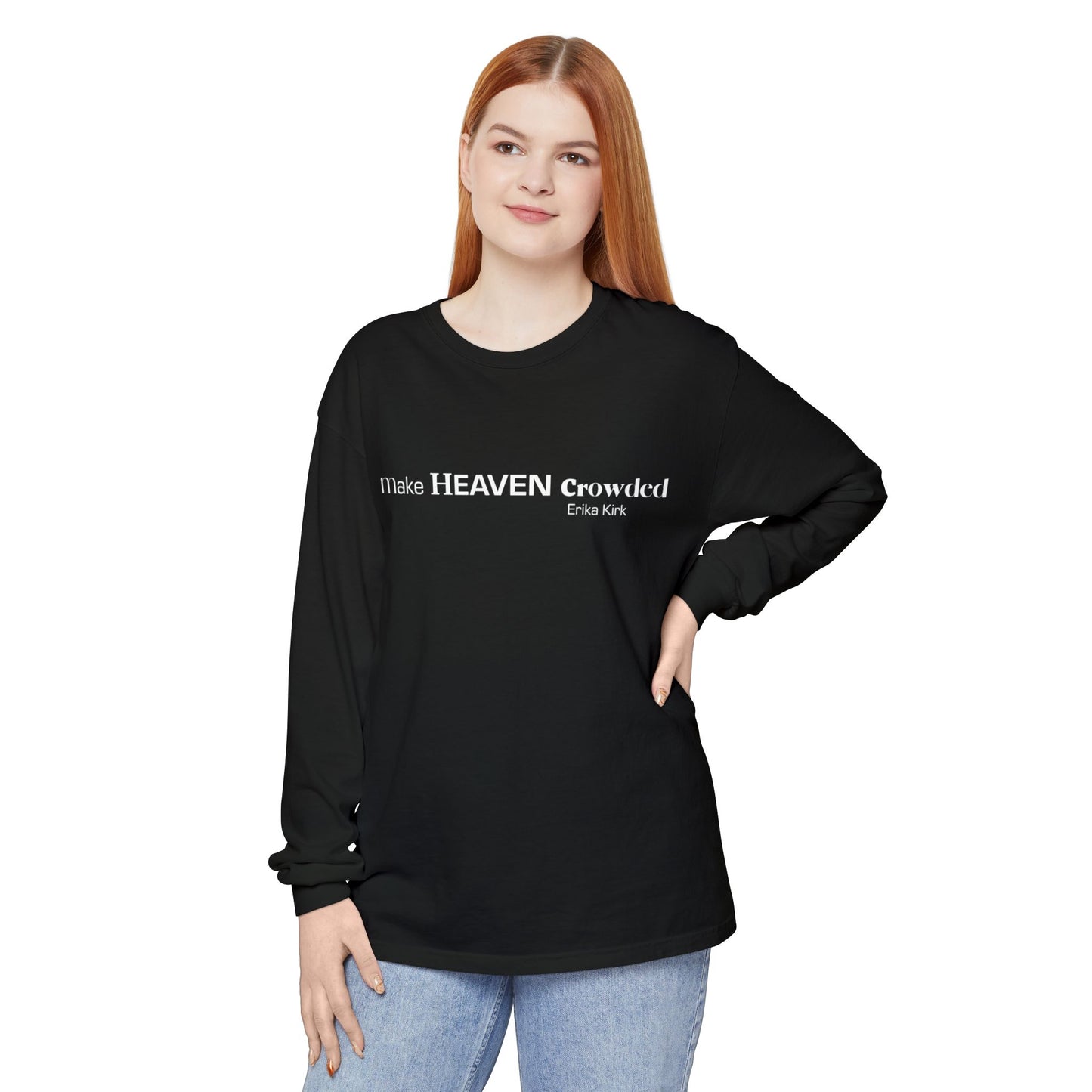 Make Heaven Crowded Long Sleeve Tee Erika Kirk - Comfort Colors