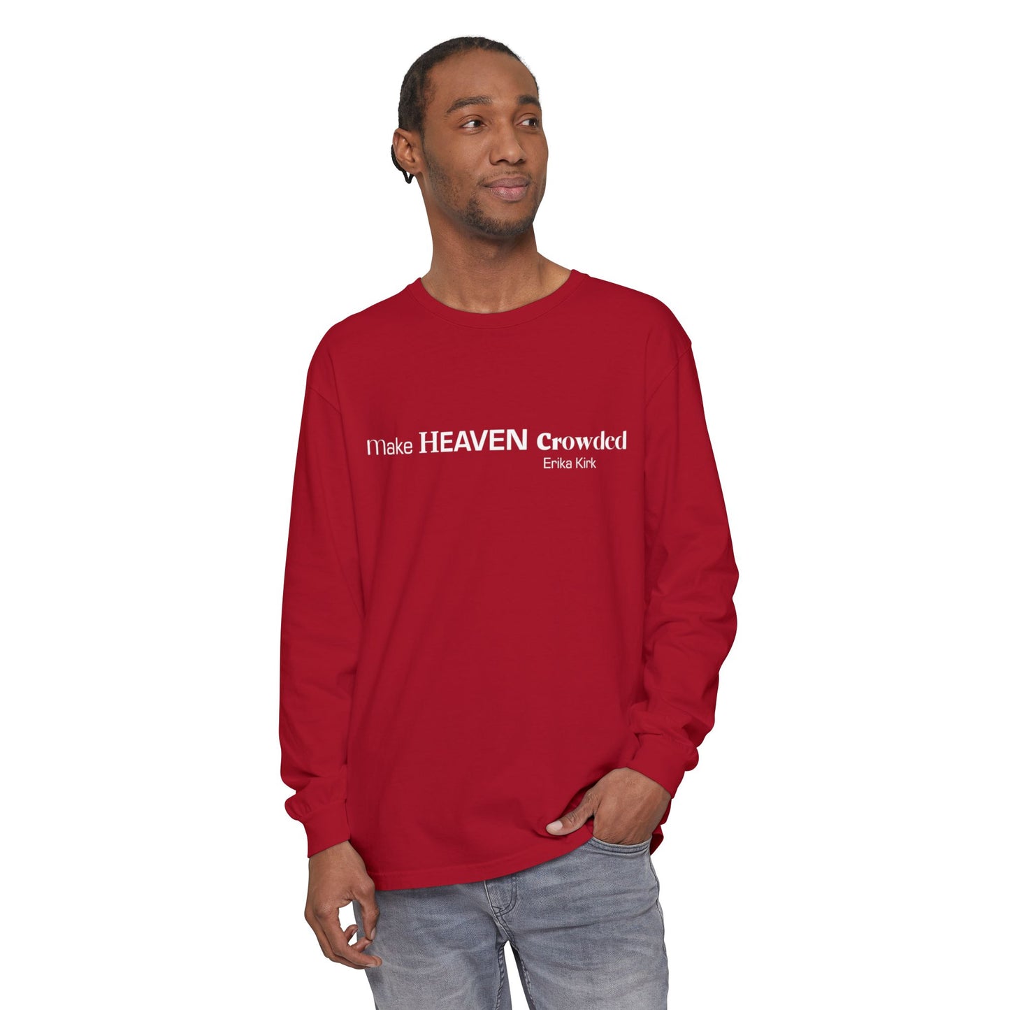 Make Heaven Crowded Long Sleeve Tee Erika Kirk - Comfort Colors