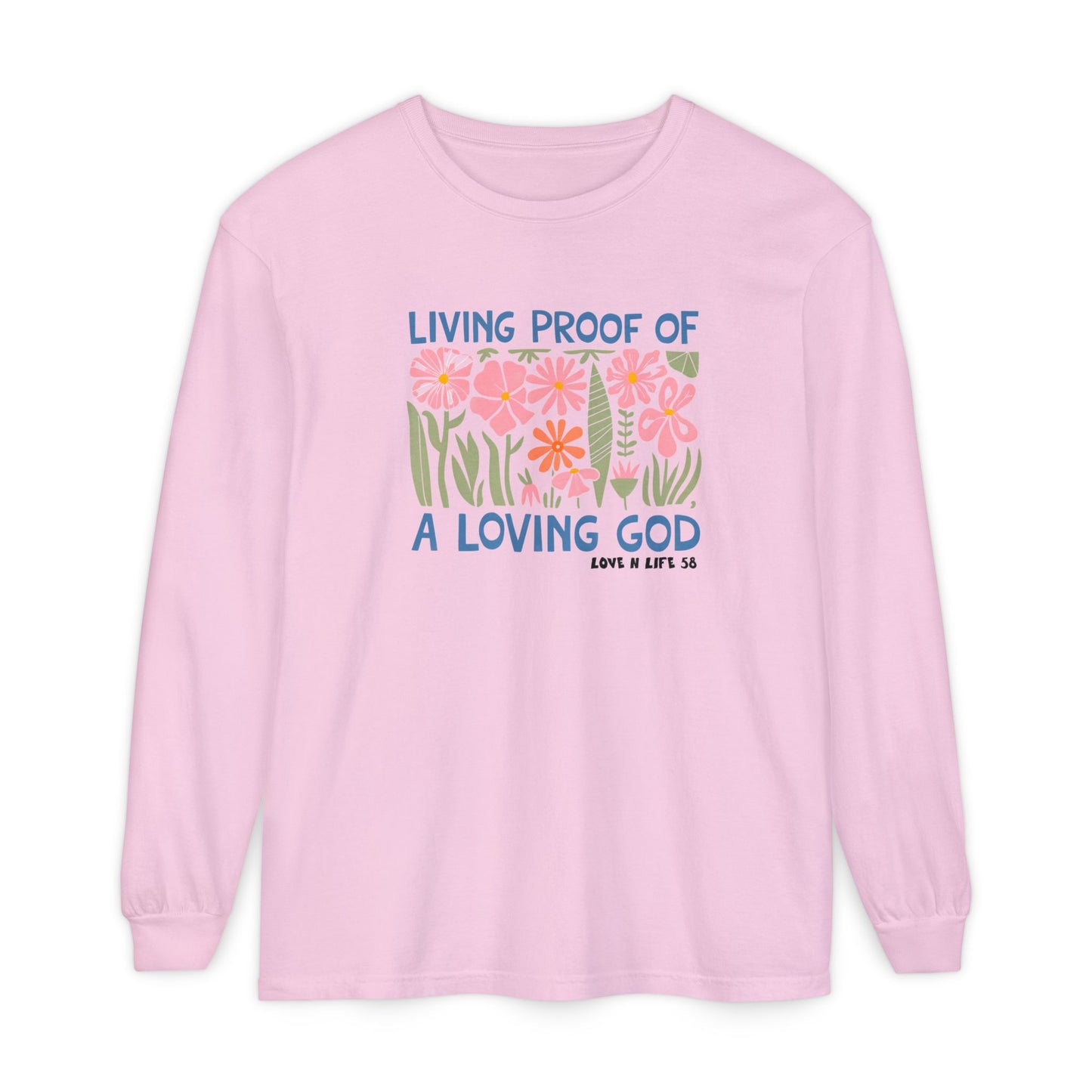 Living Proof of a Loving God Long Sleeve Tee