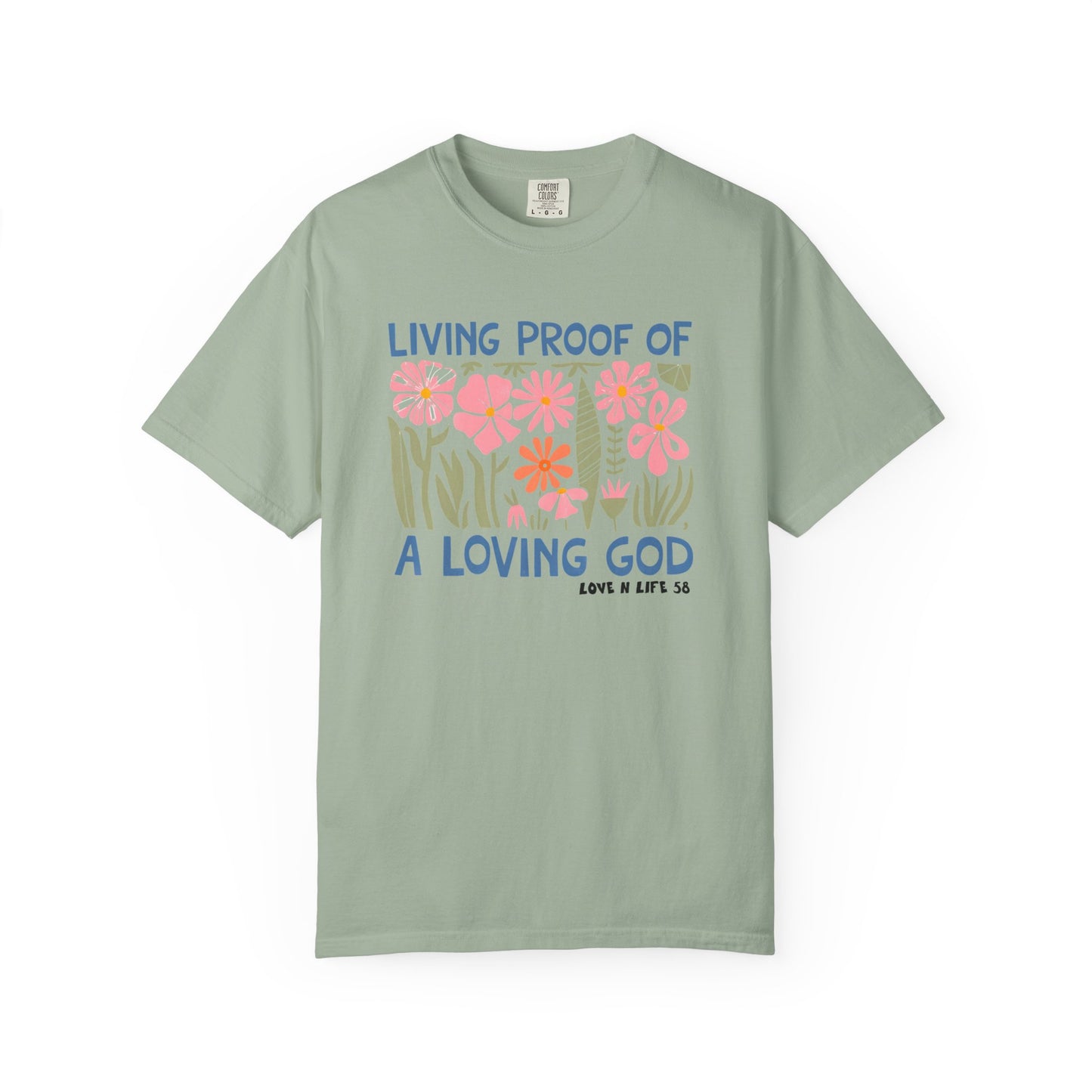 Living Proof of A Loving God Tee