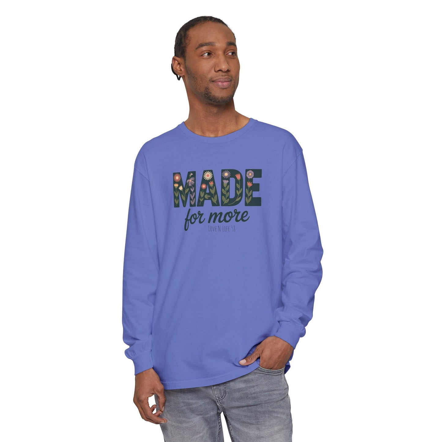 Made For More - Comfort Colors Long Sleeve