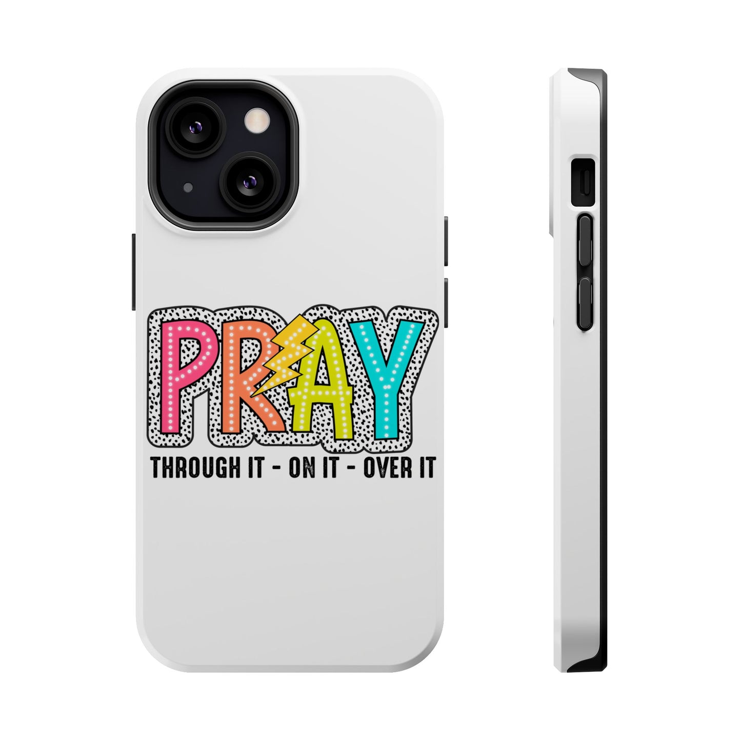 Pray Magnetic Phone Case - Inspirational Tough Case, Prayer Phone Cover