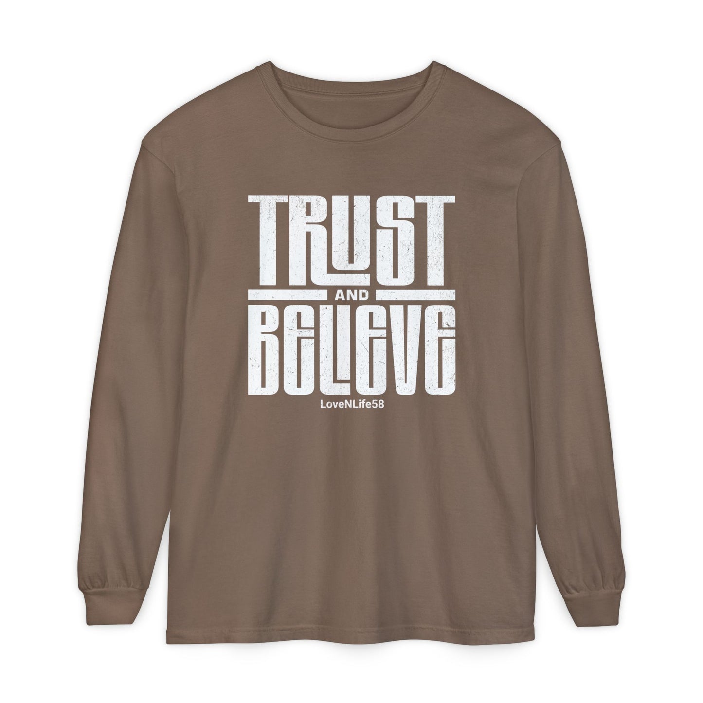 TRUST and BELIEVE Long Sleeve Tee