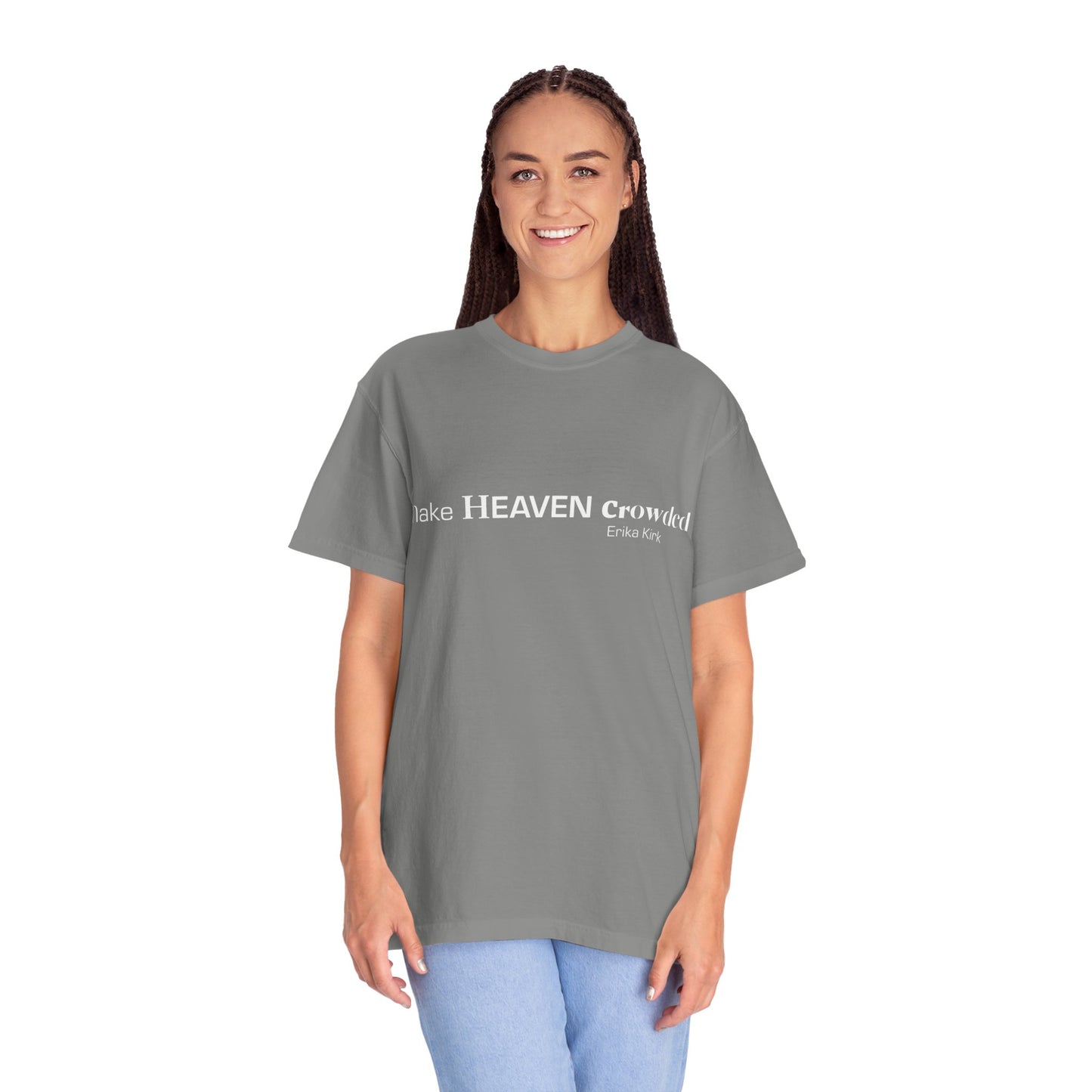 Make Heaven Crowded Tee Erika Kirk - Comfort Colors
