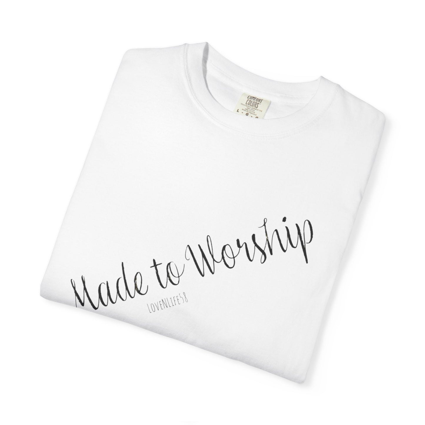 Made To Worship Tee - Comfort Colors