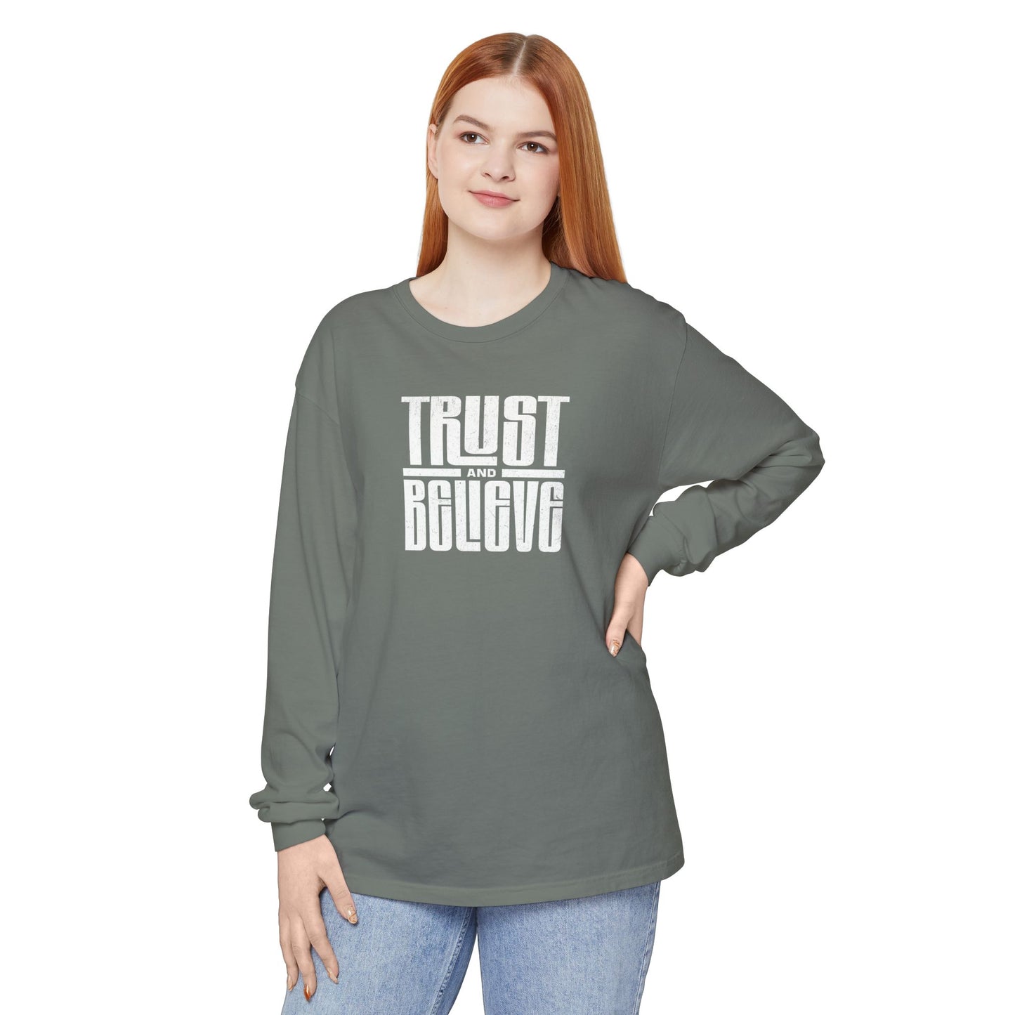 Trust and Believe Comfort Colors Long Sleeve