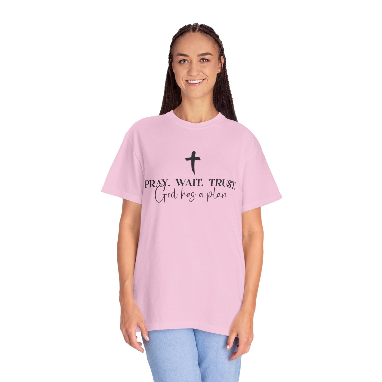 Pray Wait Trust - Comfort Colors