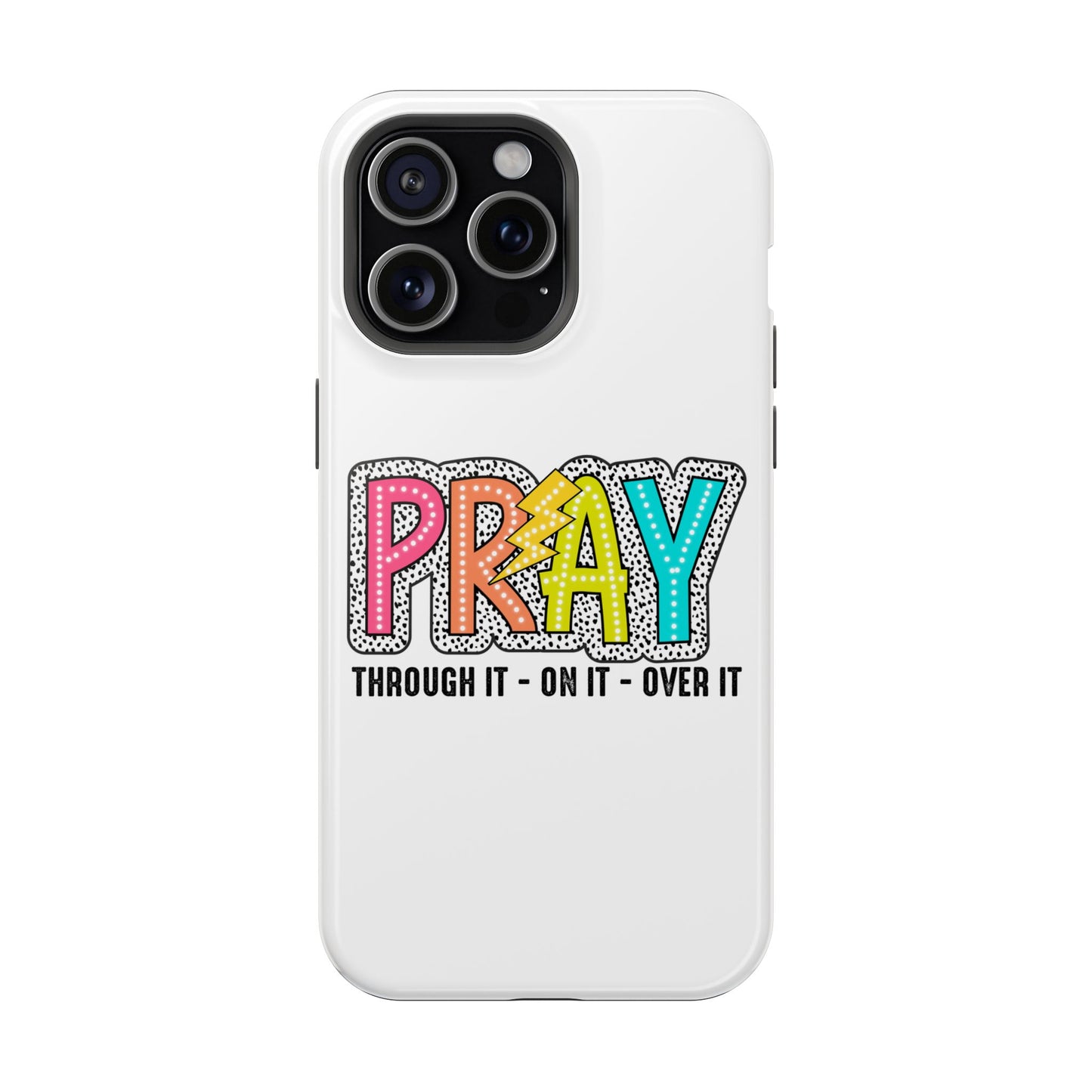 Pray Magnetic Phone Case - Inspirational Tough Case, Prayer Phone Cover
