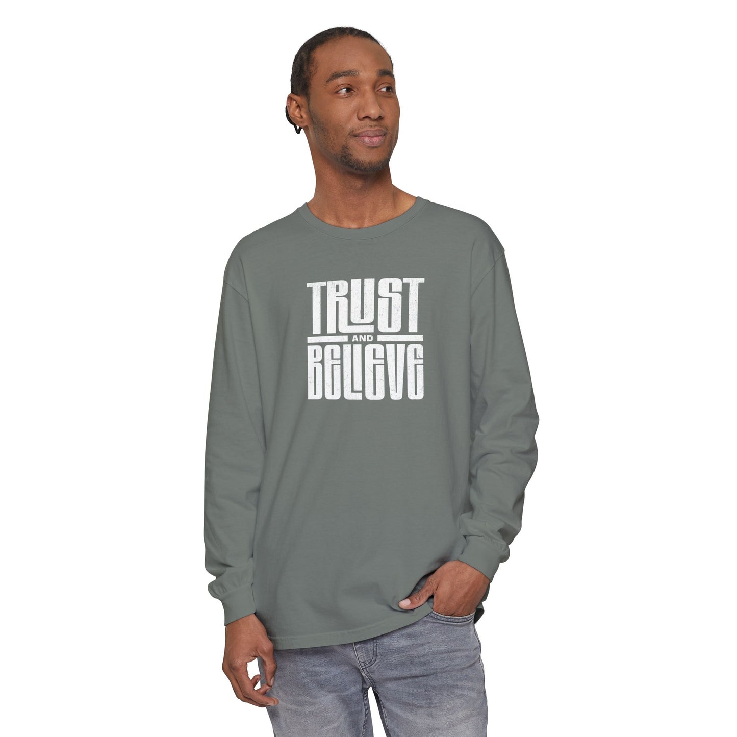 Trust and Believe Comfort Colors Long Sleeve