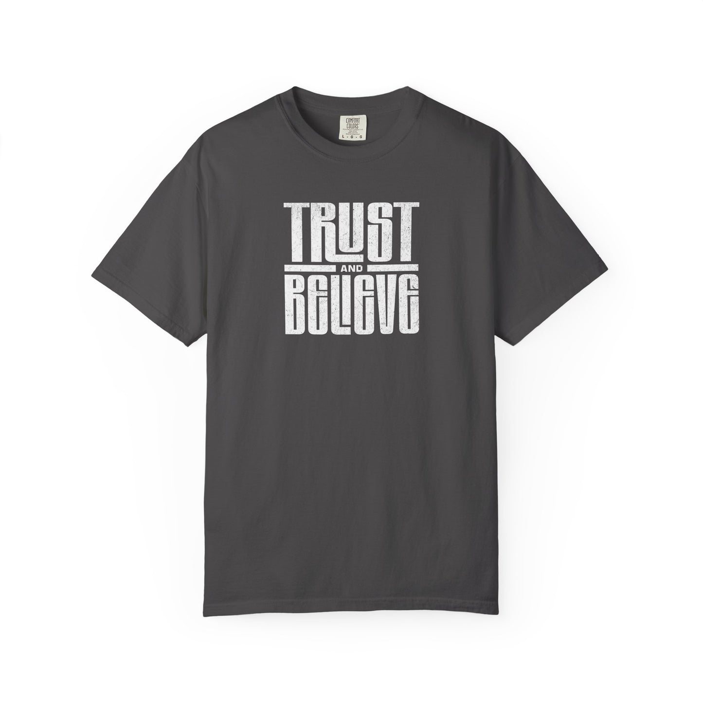 Trust and Believe Tee