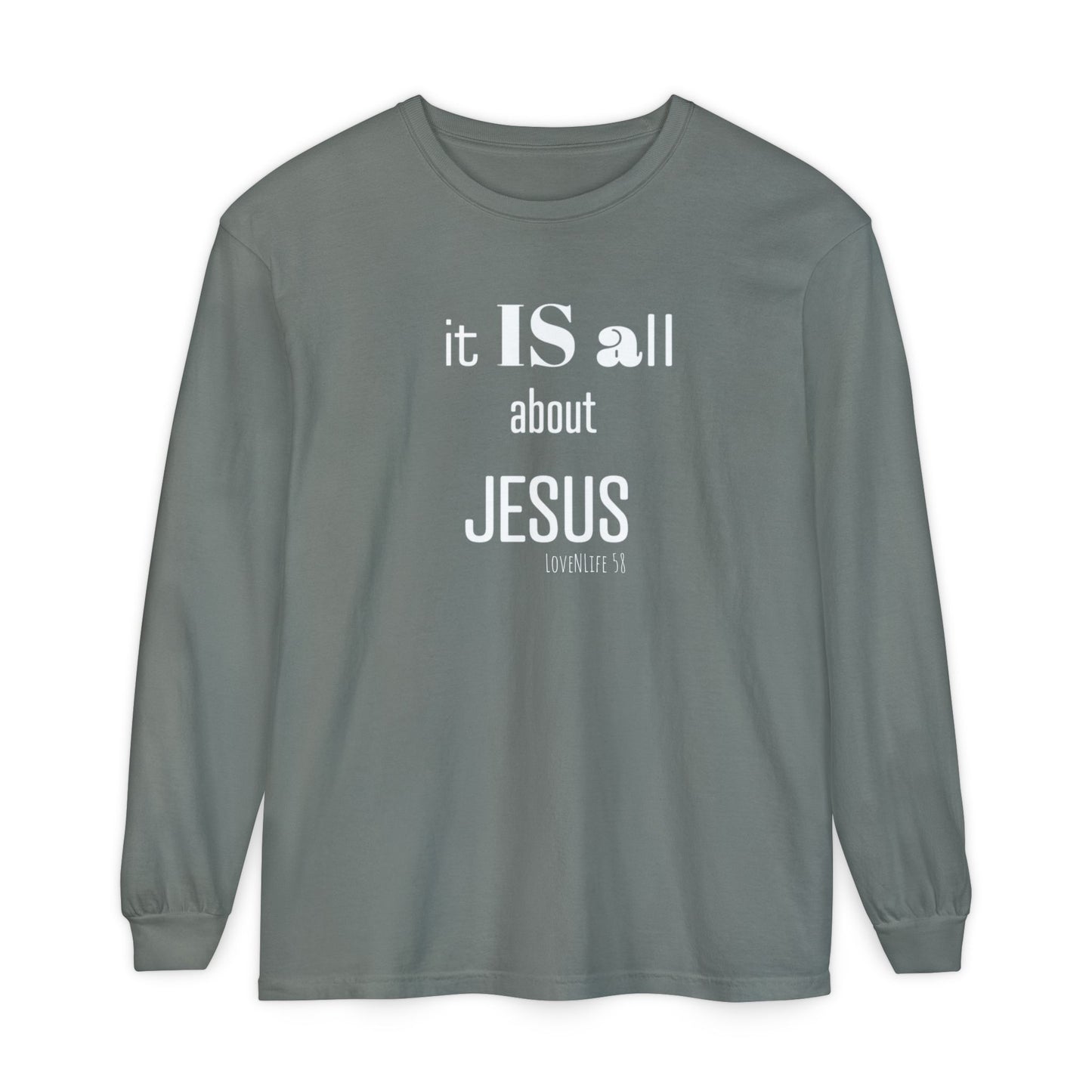 It IS all About JESUS Long Sleeve Tee