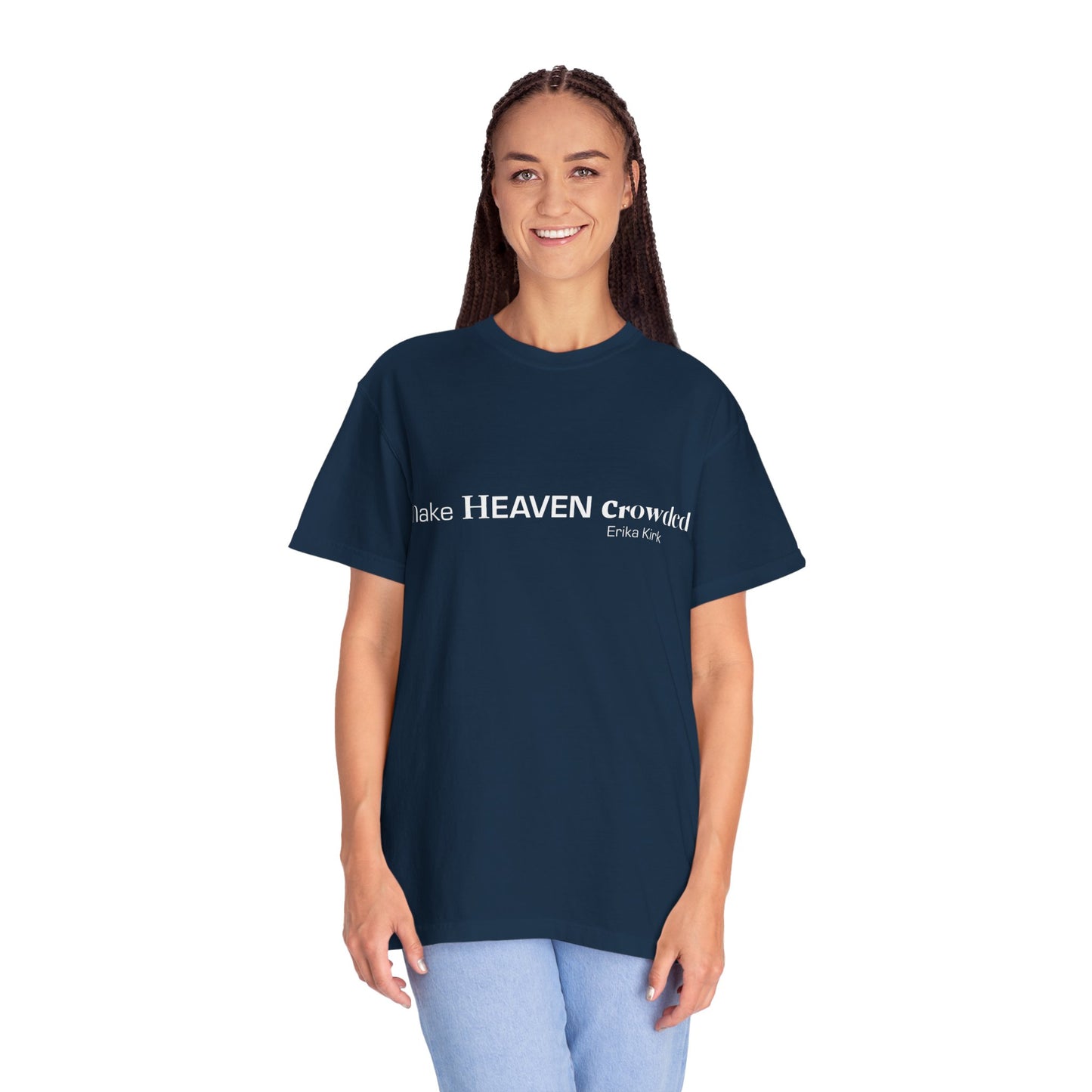 Make Heaven Crowded Tee Erika Kirk - Comfort Colors