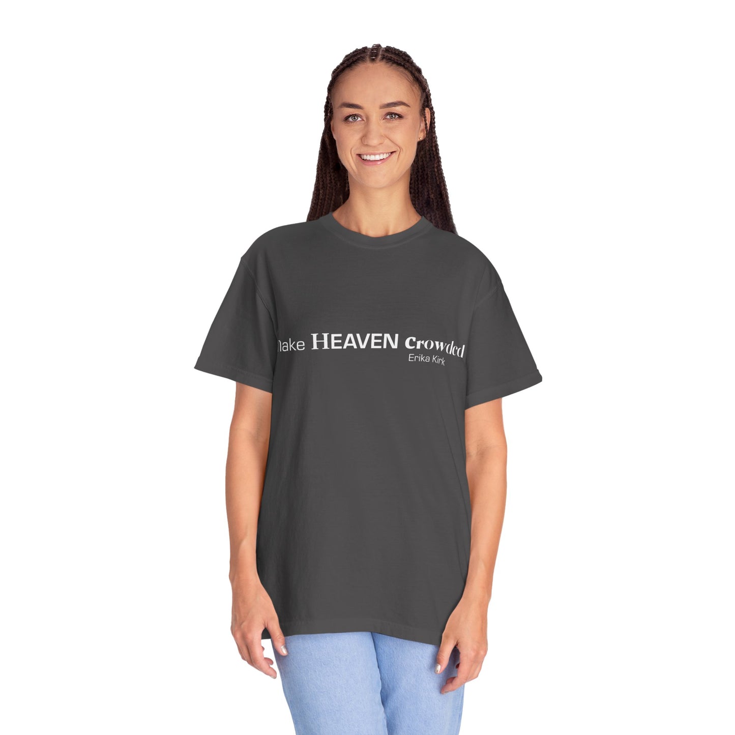 Make Heaven Crowded Tee Erika Kirk - Comfort Colors