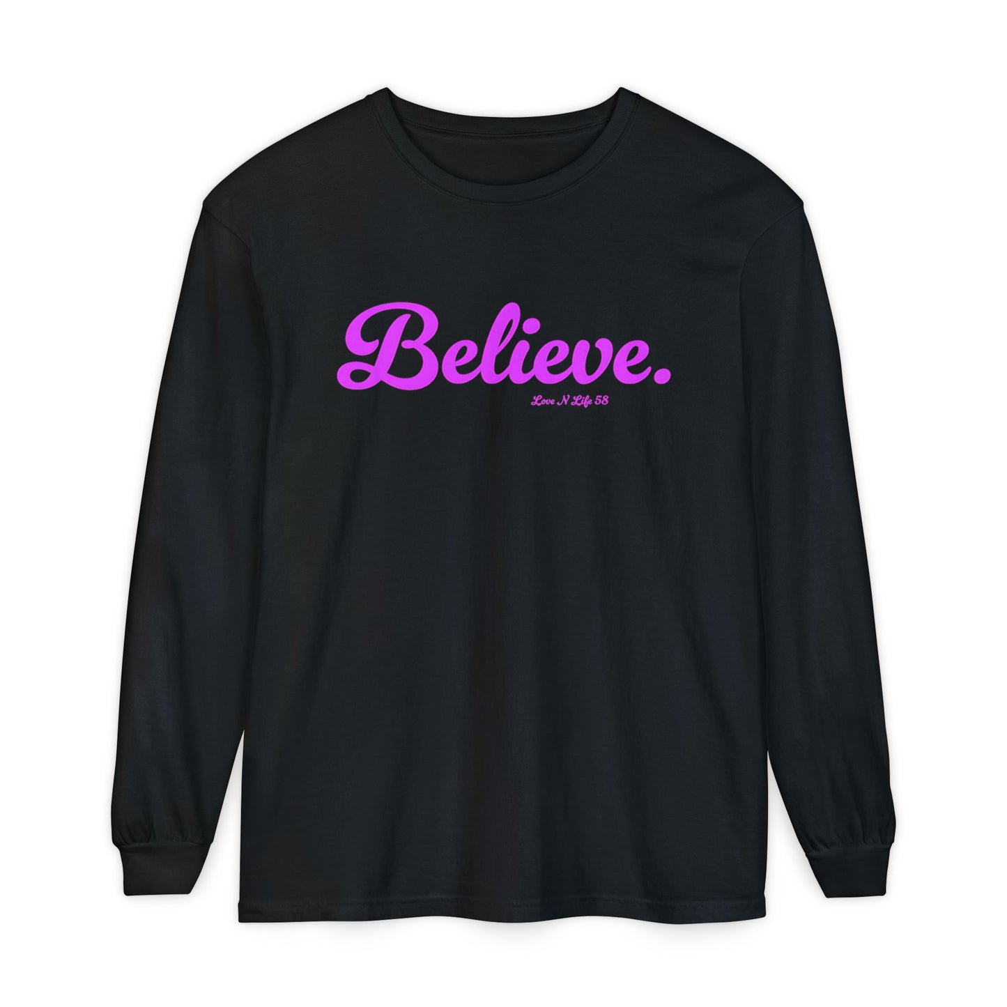 Believe. Long Sleeve Tee