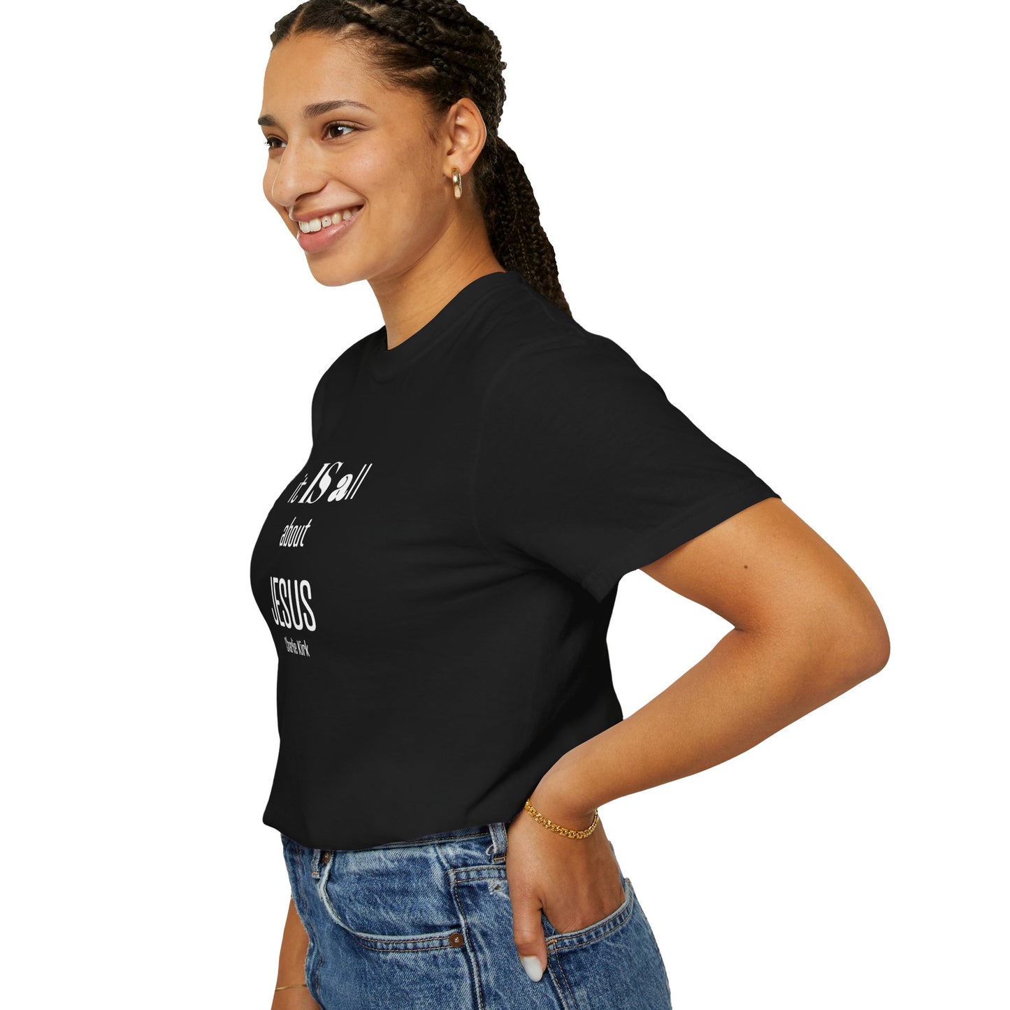 It IS all About Jesus - Charlie Kirk Tee - Comfort Colors