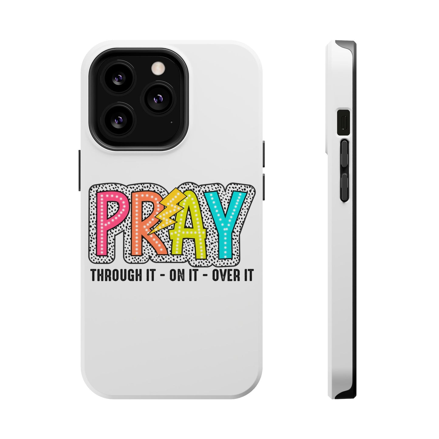 Pray Magnetic Phone Case - Inspirational Tough Case, Prayer Phone Cover