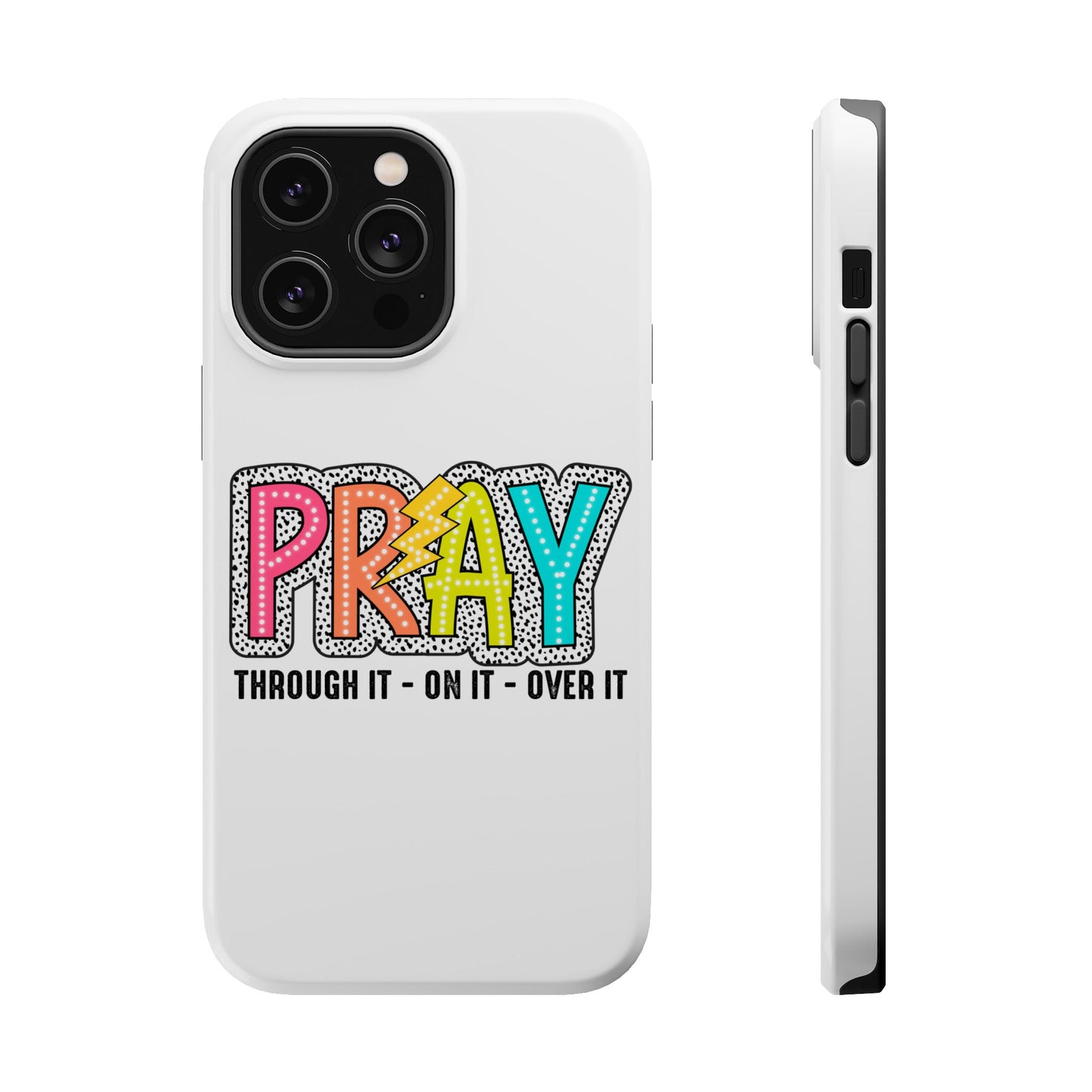 Pray Magnetic Phone Case - Inspirational Tough Case, Prayer Phone Cover
