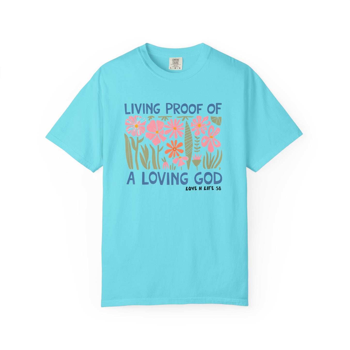 Living Proof of A Loving God Tee