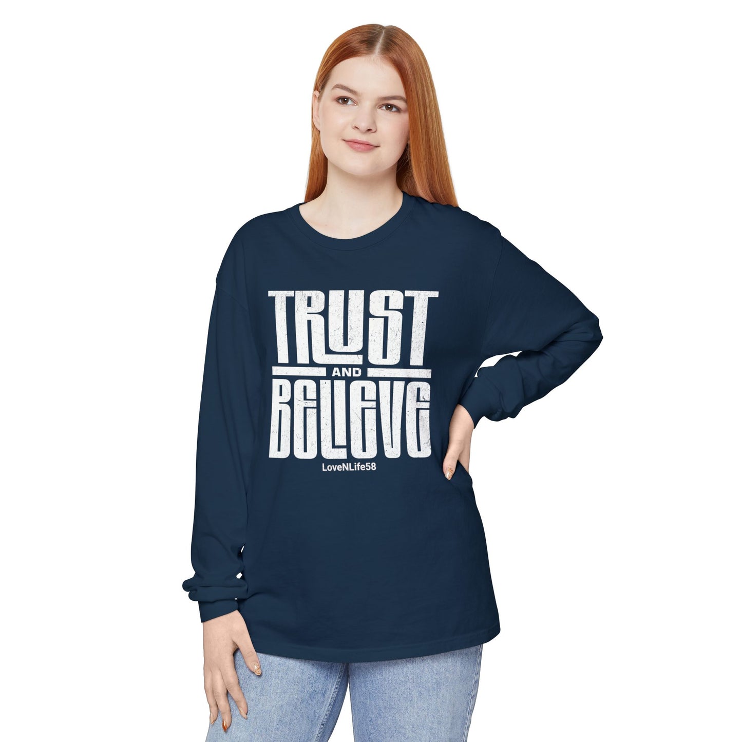 TRUST and BELIEVE Long Sleeve Tee