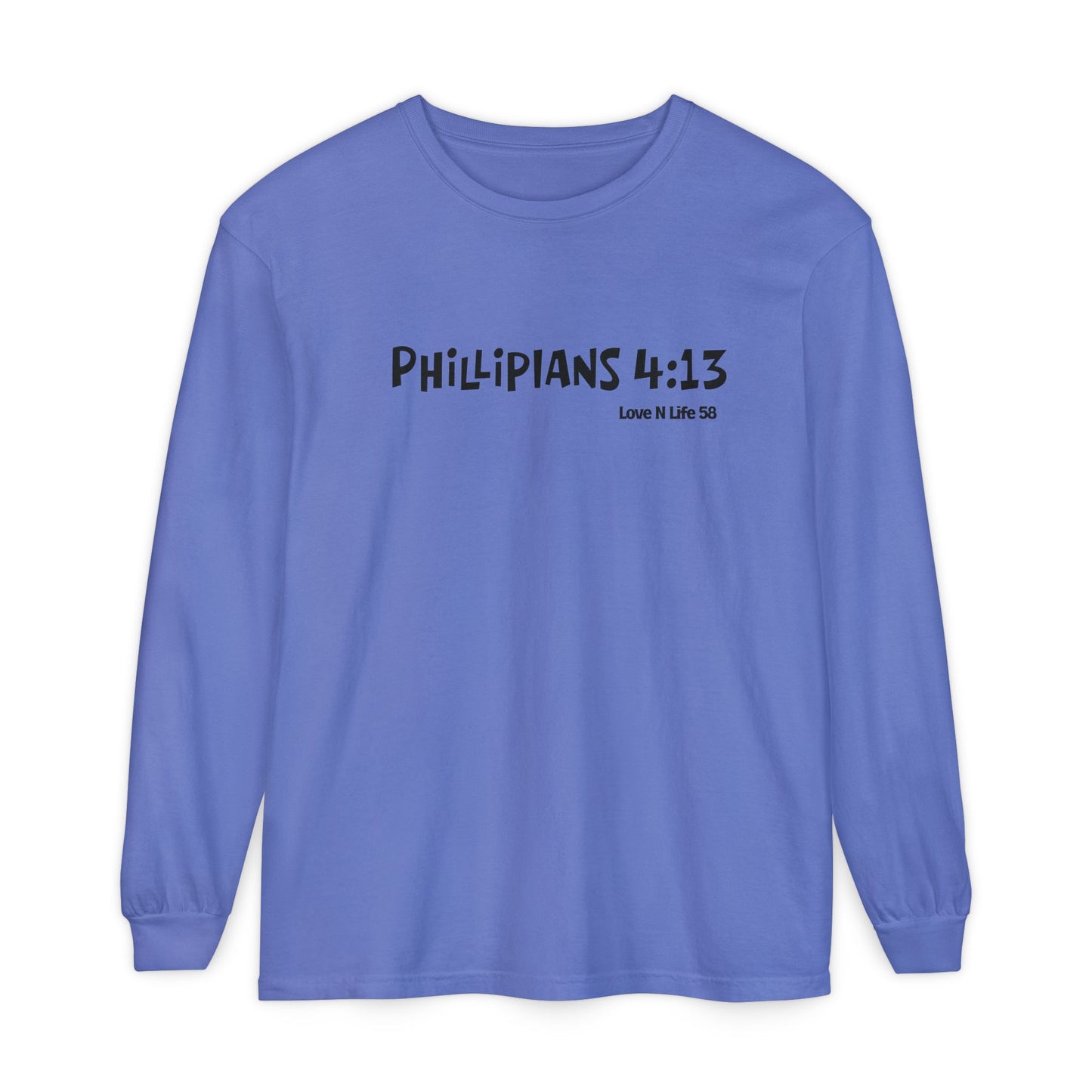 Philippians 4:13 Long Sleeve Shirt —I Can Do All Things