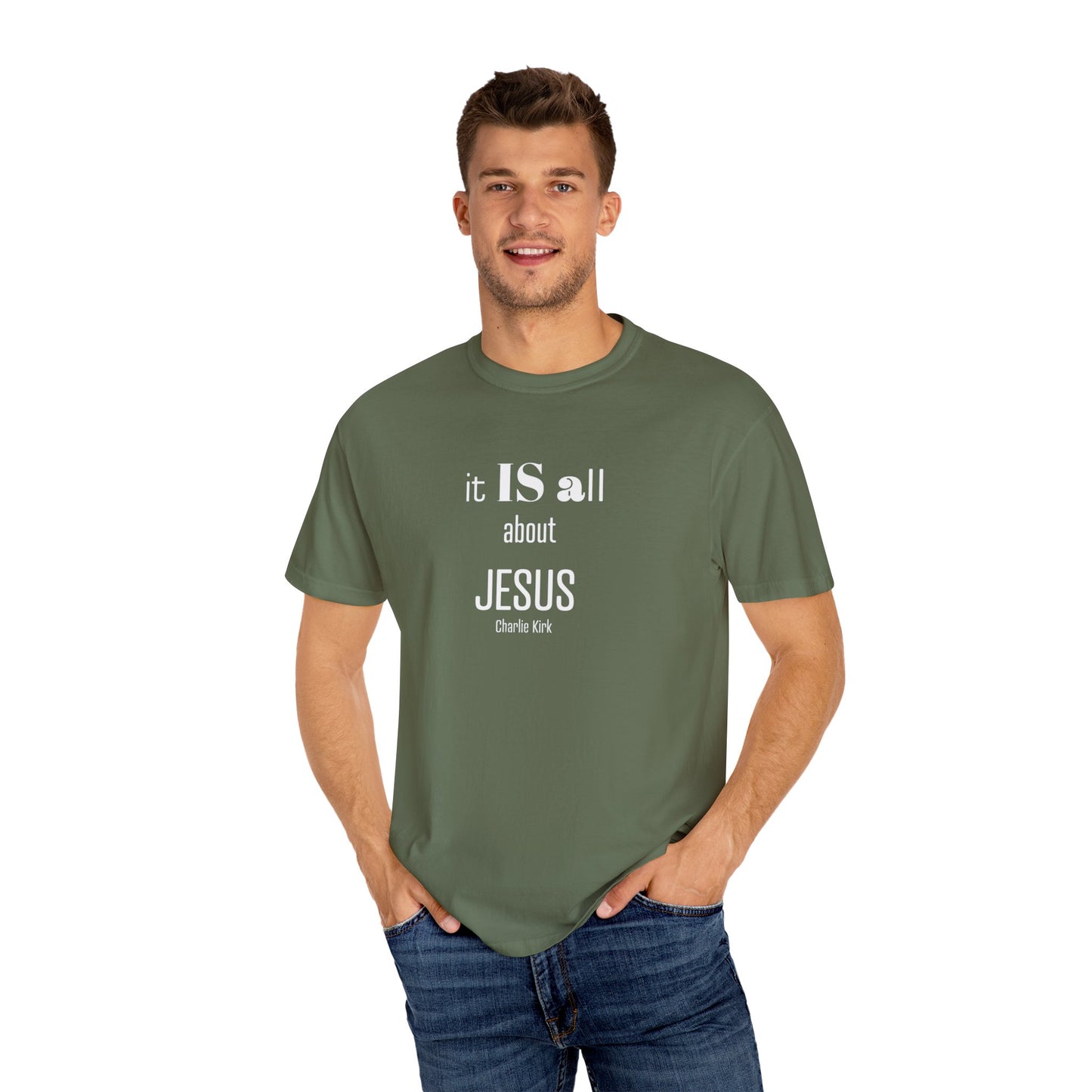 It IS all About Jesus - Charlie Kirk Tee - Comfort Colors