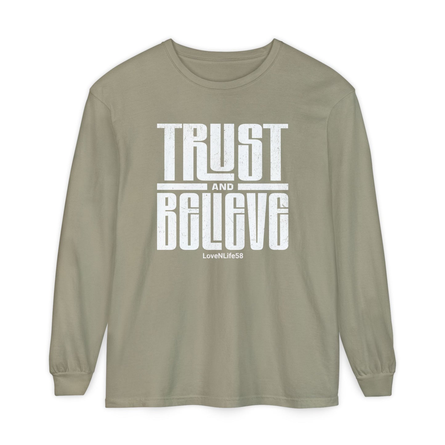 TRUST and BELIEVE Long Sleeve Tee
