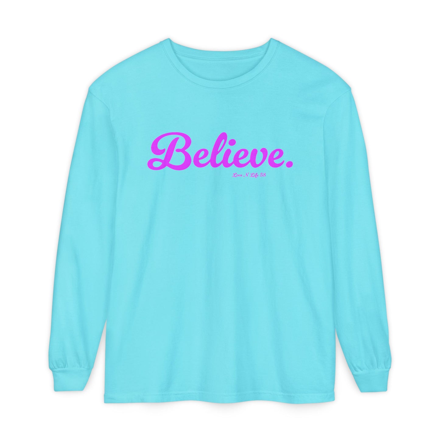 Believe. Long Sleeve Tee